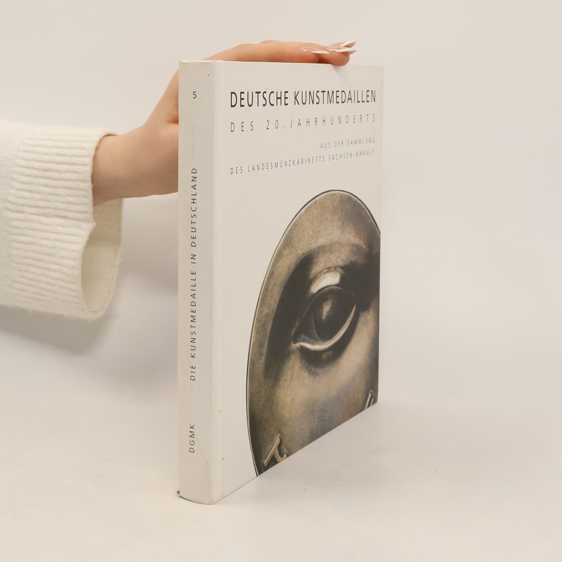 Die Kunstmedaille in Deutschland - 5: Deutsche Kunstmedaillen des 20. Jahrhunderts