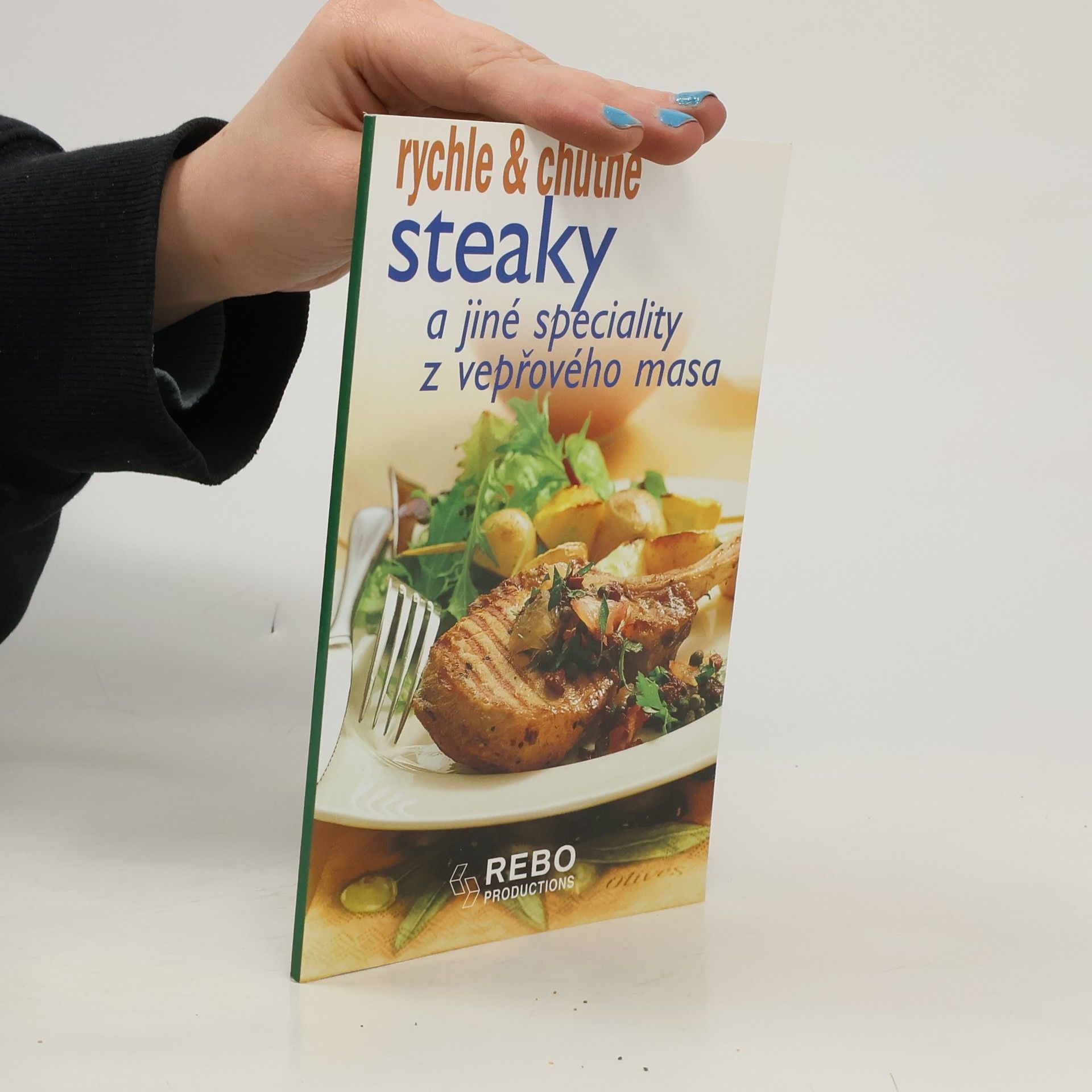 Autores varios Steaky a jiné speciality z vepřového masa. Rychle & chutně