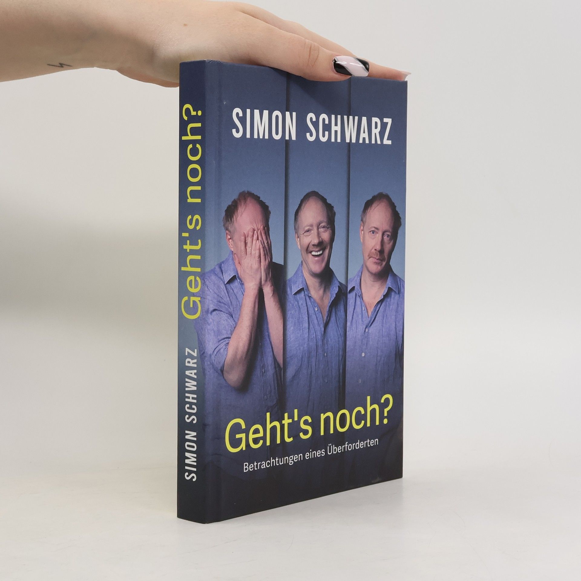 Simon Schwarz Geht's noch? Betrachtungen eines Überforderten