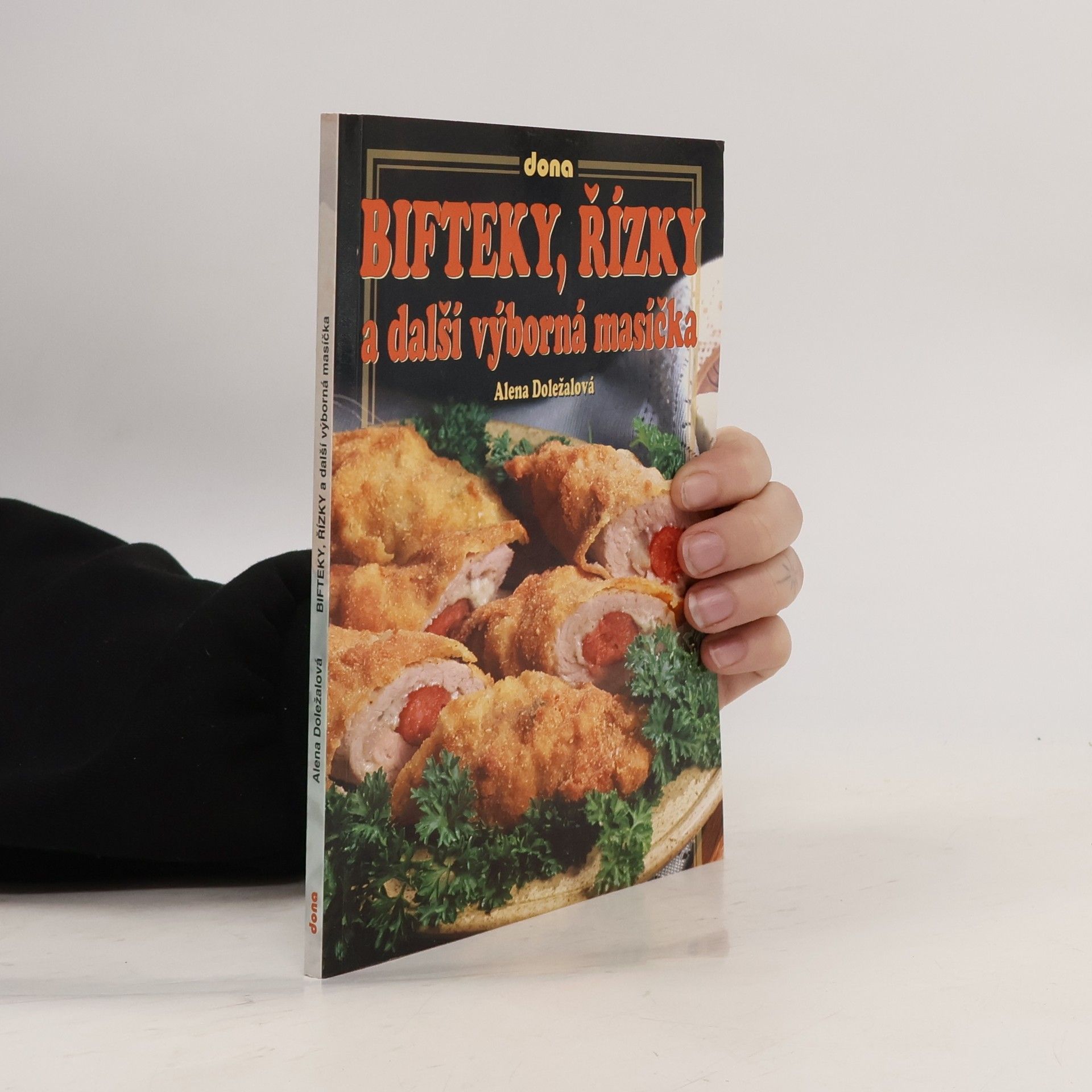 Alena Doležalová Bifteky, řízky a další výborná masíčka