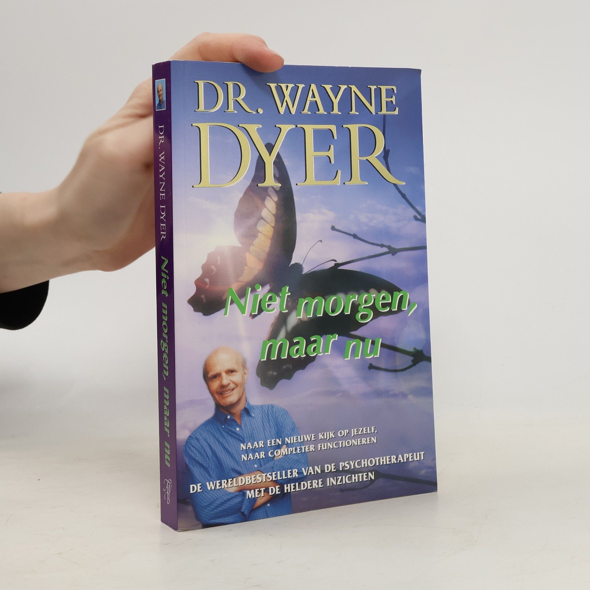 Wayne Walter Dyer Niet morgen, maar nu