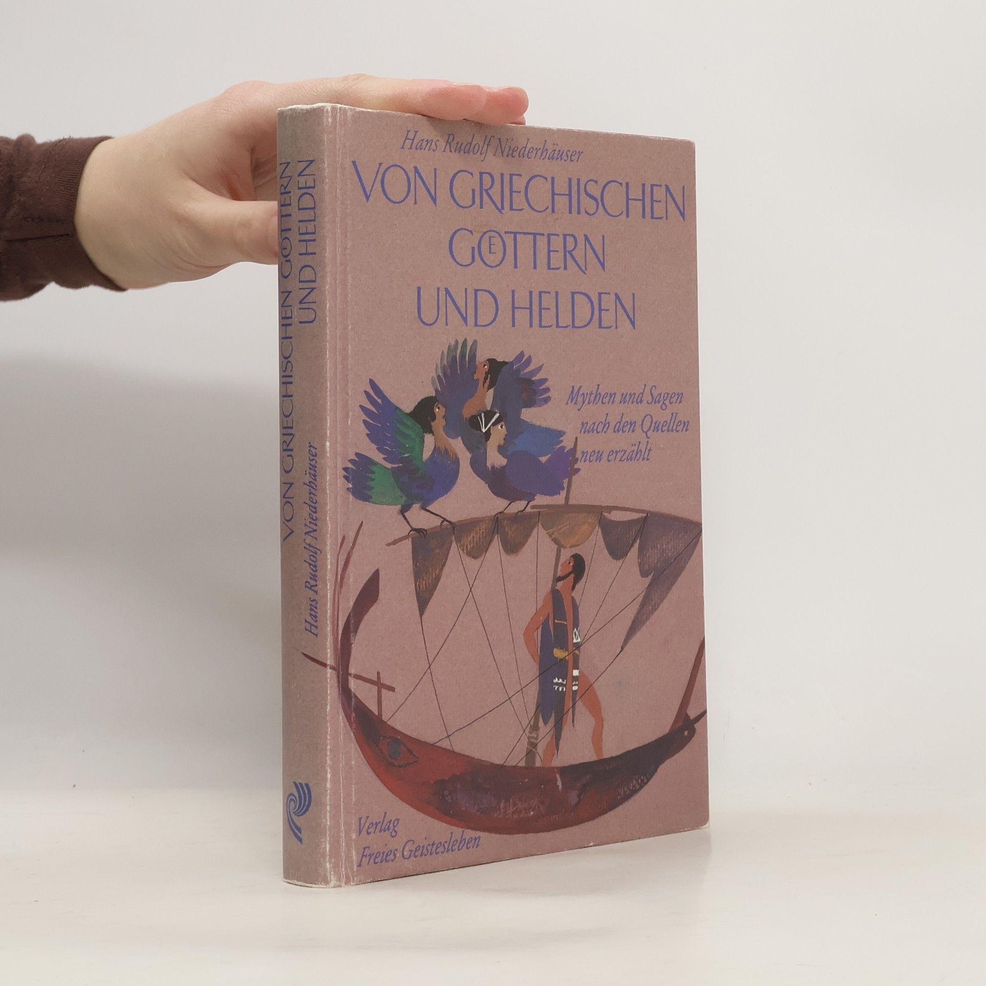 Hans Rudolf Niederhäuser Von griechischen Göttern und Helden