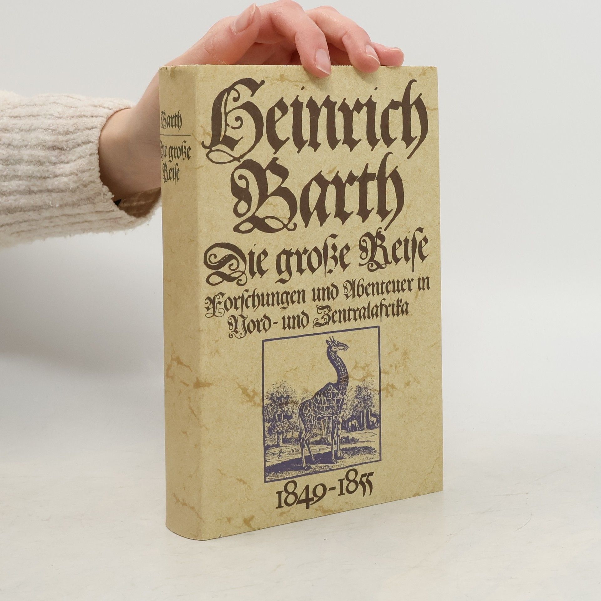 Heinrich Barth Die große Reise 1849–1855