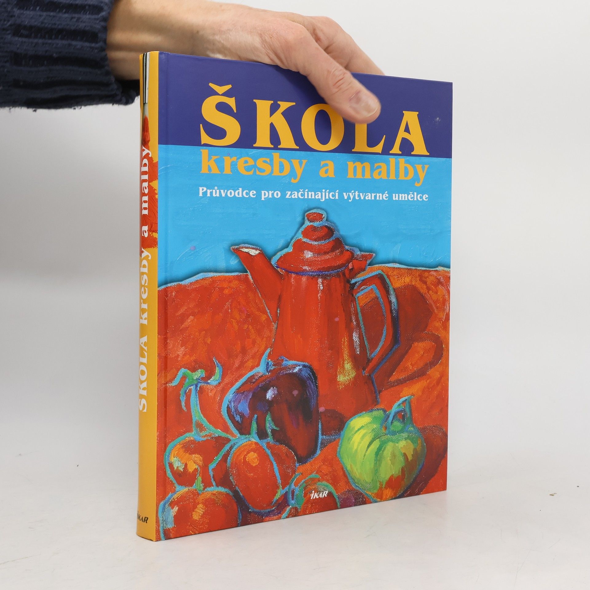 Škola kresby a malby: Průvodce pro začínající výtvarné umělce