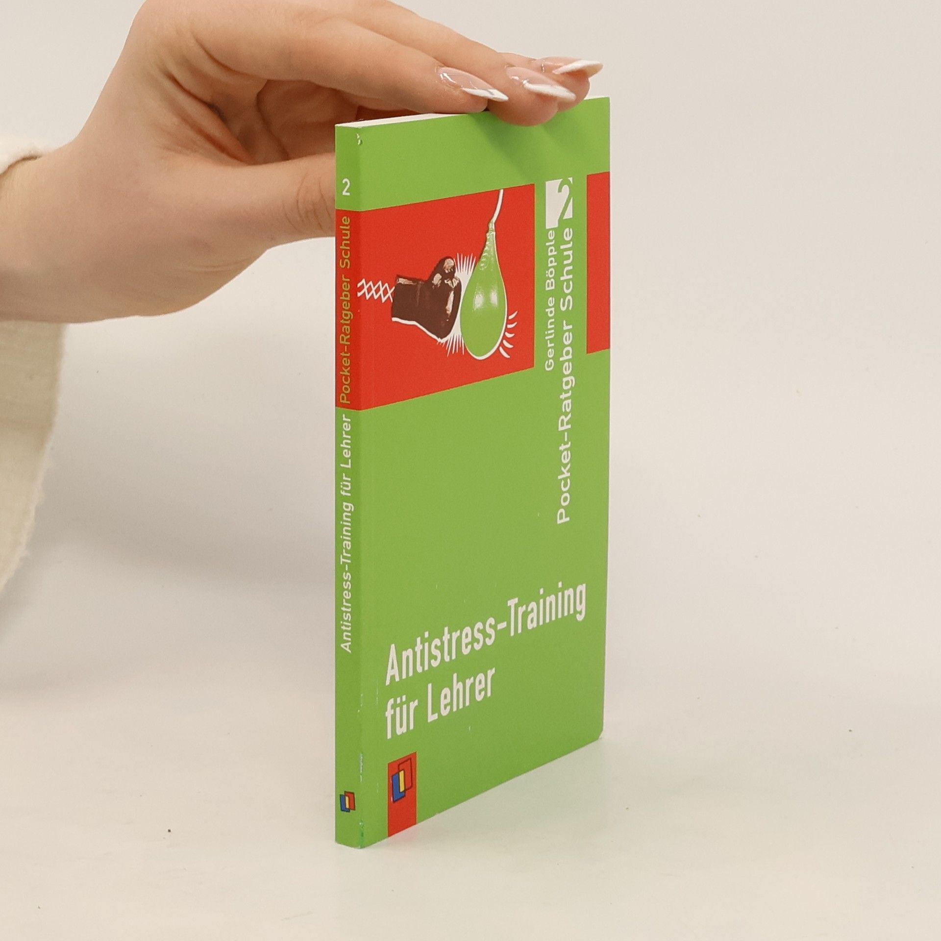 Gerlinde Böpple Pocket-Ratgeber Schule - 2: Antistress-Training für Lehrer