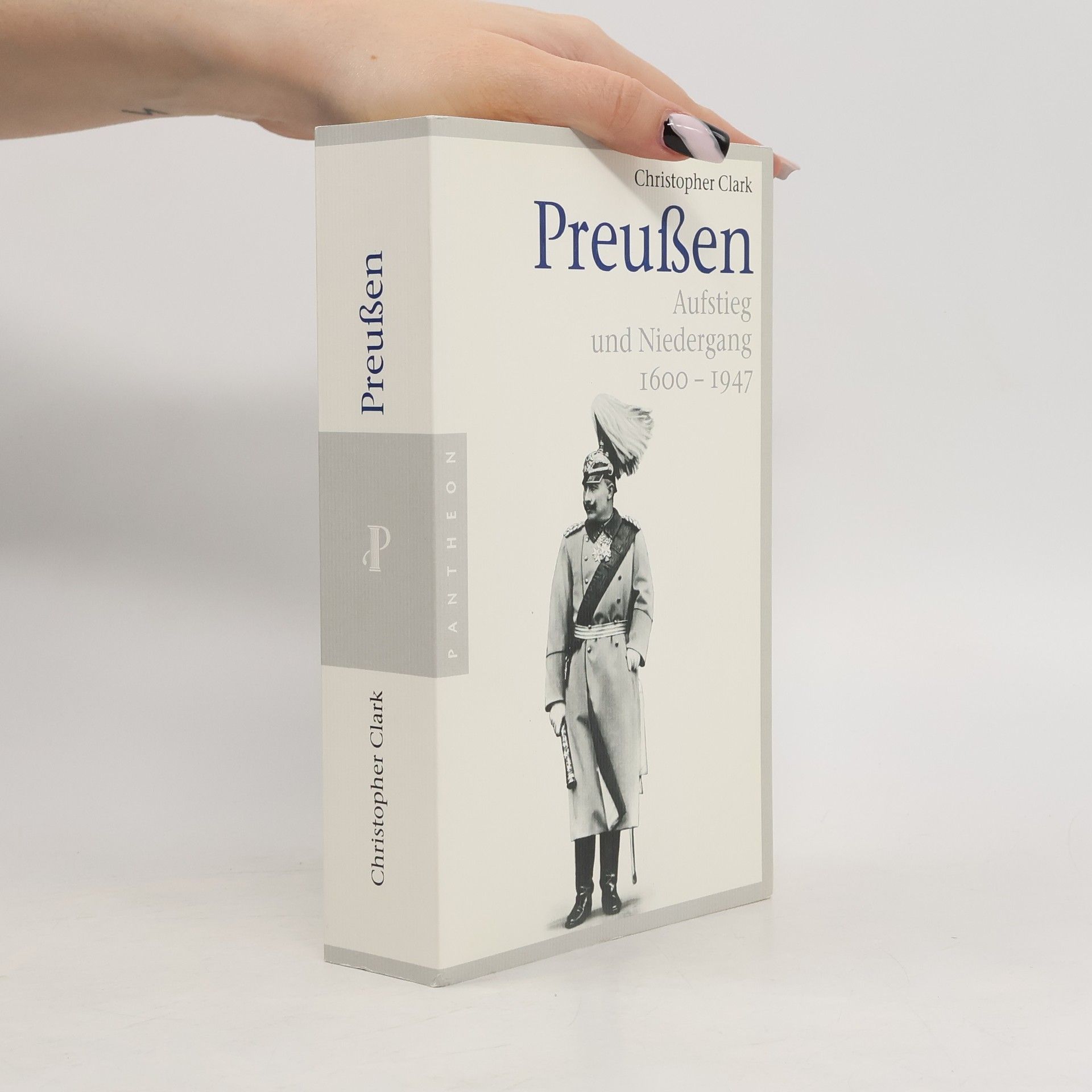 Christopher Clark Preußen Aufstieg un Niedergang 1600-1947