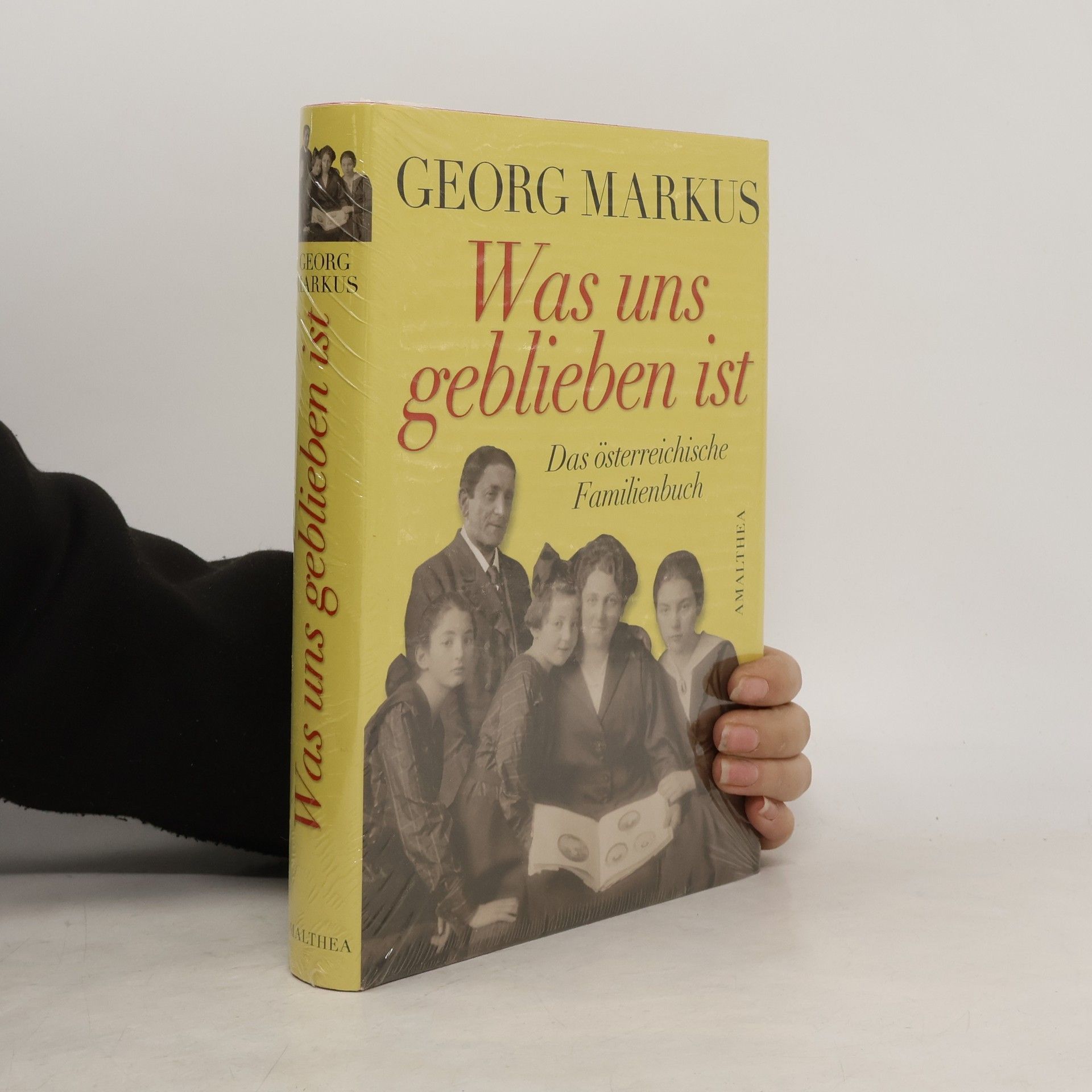 Georg Markus Was uns geblieben ist : das österreichische Familienbuch