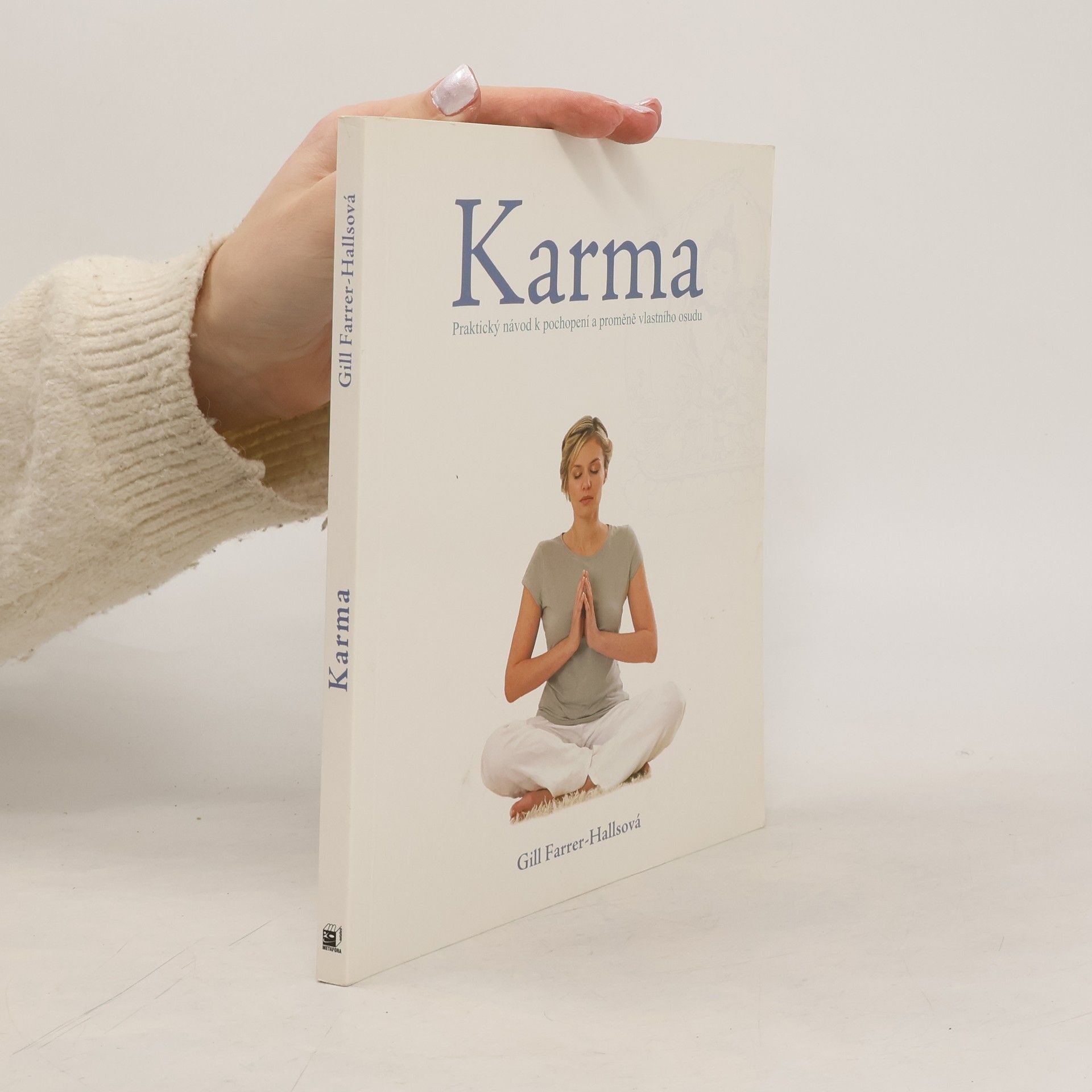 Gill Farrer-Halls Karma: Praktický návod k pochopení a proměně vlastního osudu