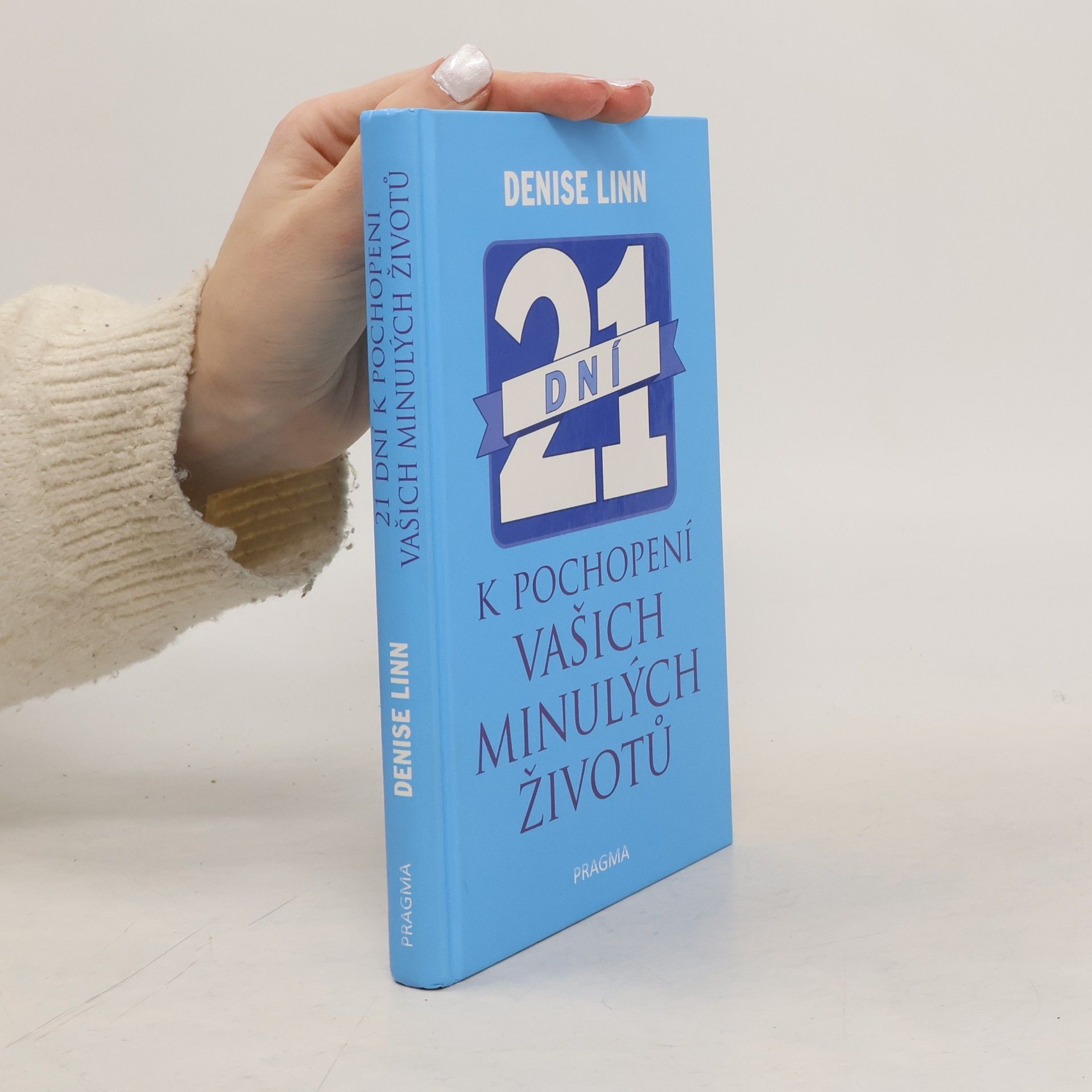 Denise Linn 21 dní k pochopení vašich minulých životů