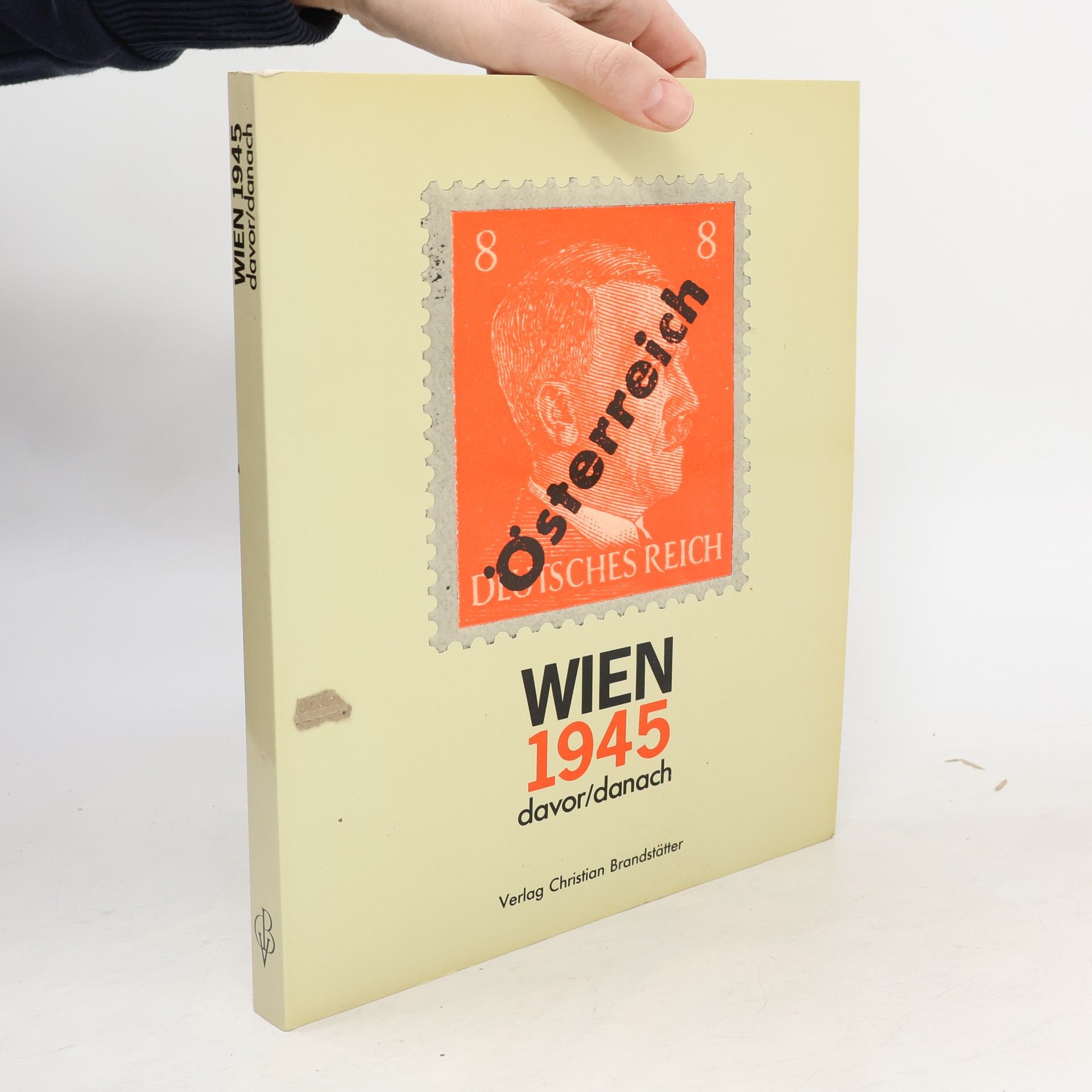 Wien 1945 [neunzehnhundertfünfundvierzig], davor - danach