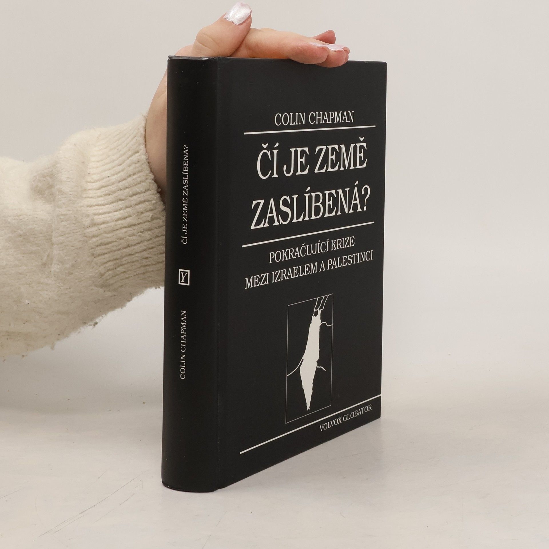 Colin Chapman Čí je země zaslíbená? : pokračující krize mezi Izraelem a Palestinci