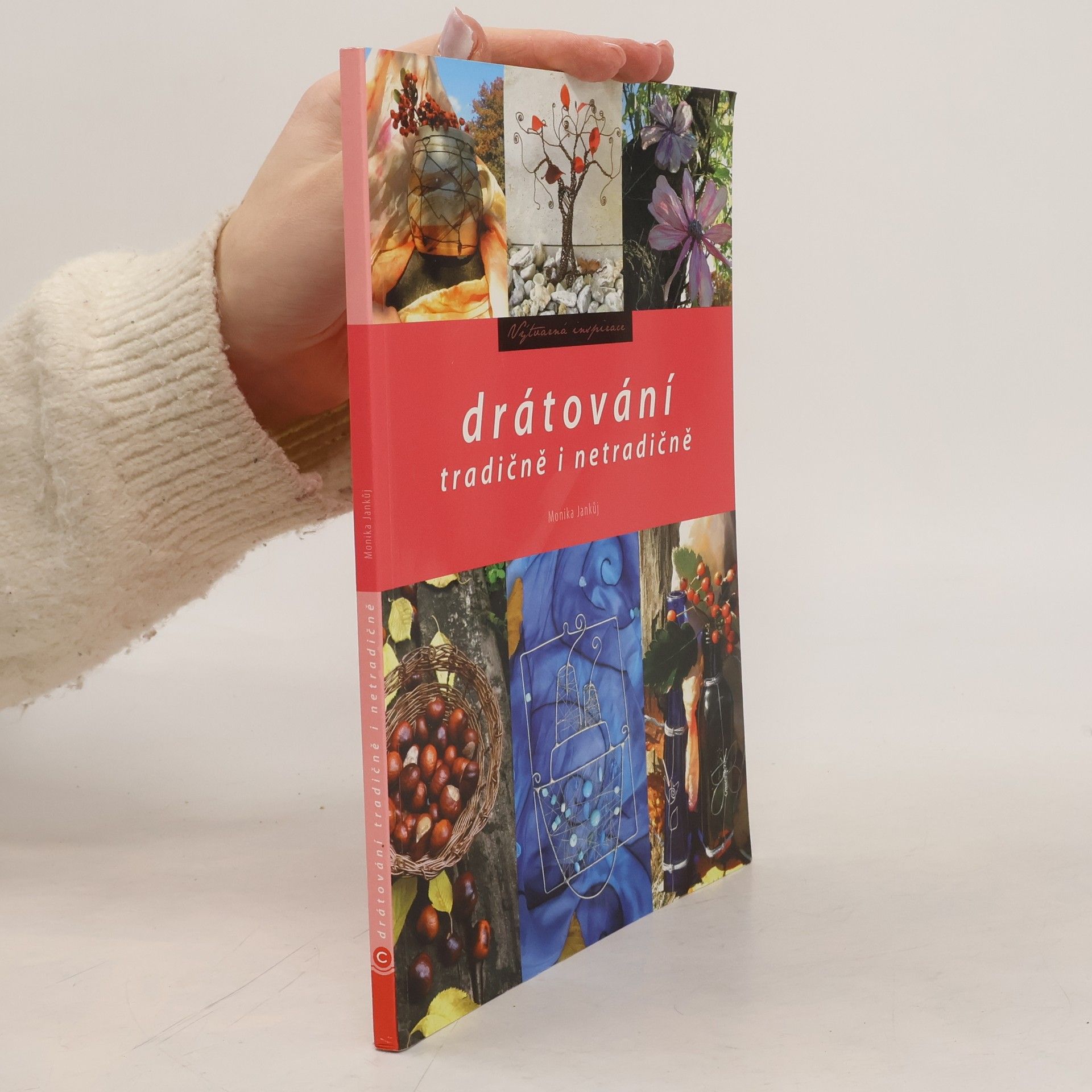 Monika Jankůj Drátování. Tradičně i netradičně