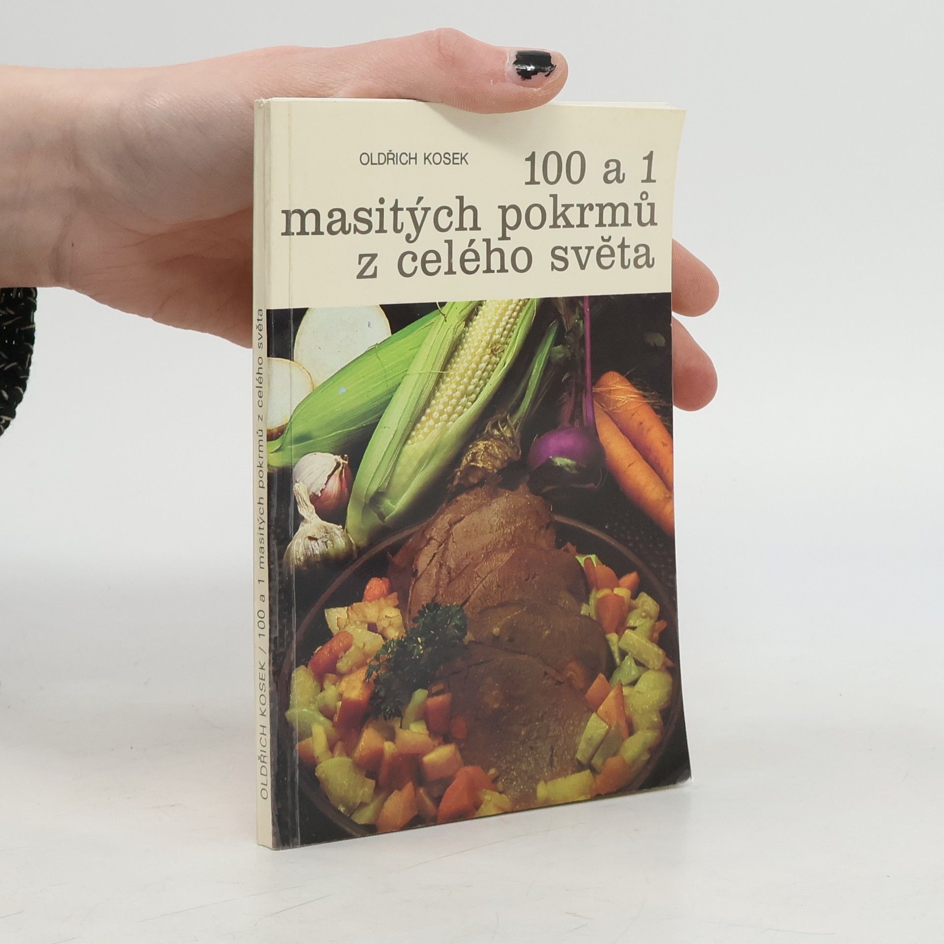 Oldřich Kosek 100 a 1 masitých pokrmů z celého světa
