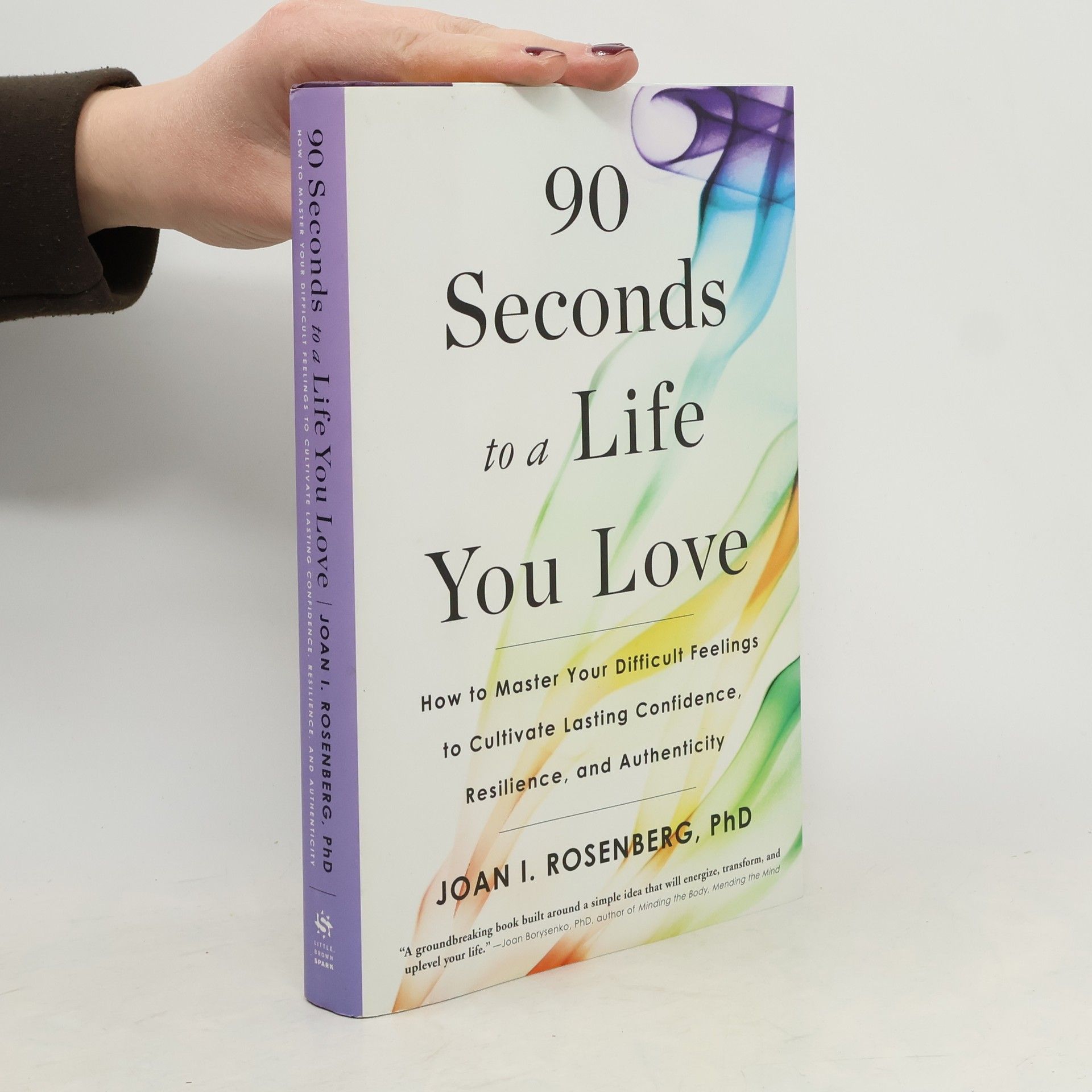Joan I. Rosenberg 90 Seconds to a Life You Love