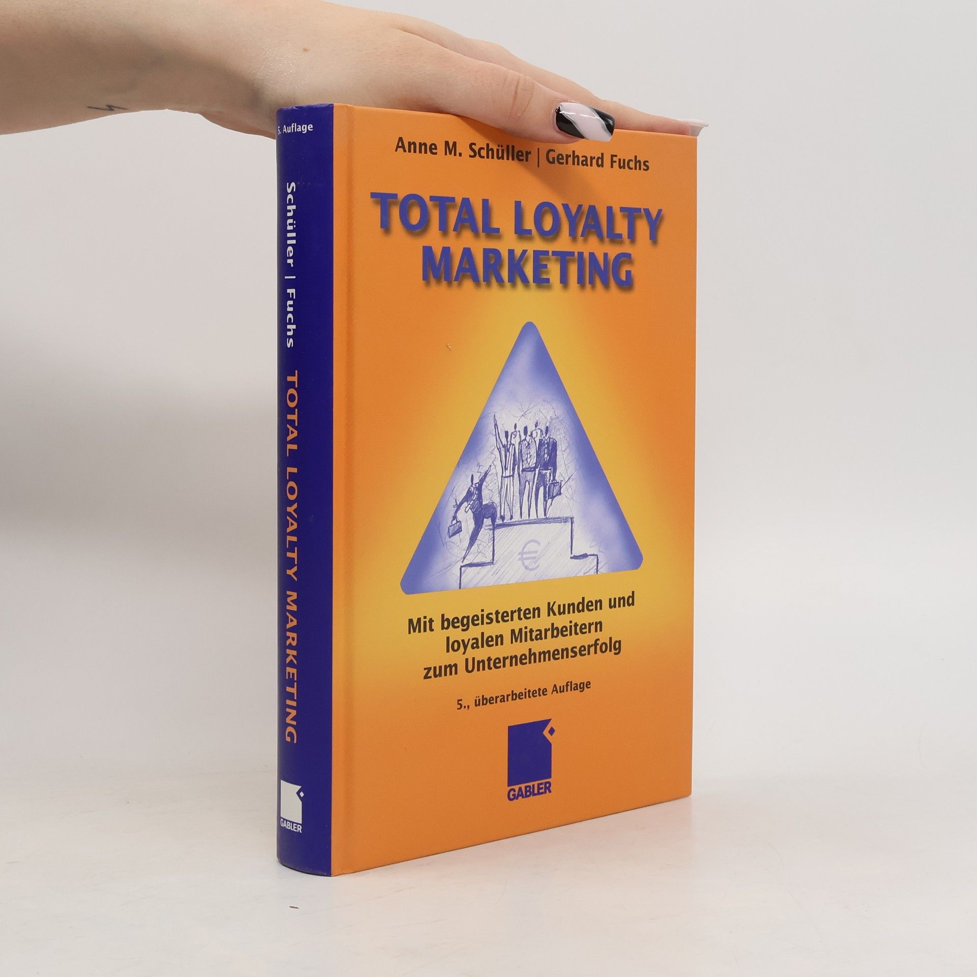 Anne Schüller Total-Loyalty-Marketing - 5., überarbeitete Auflage