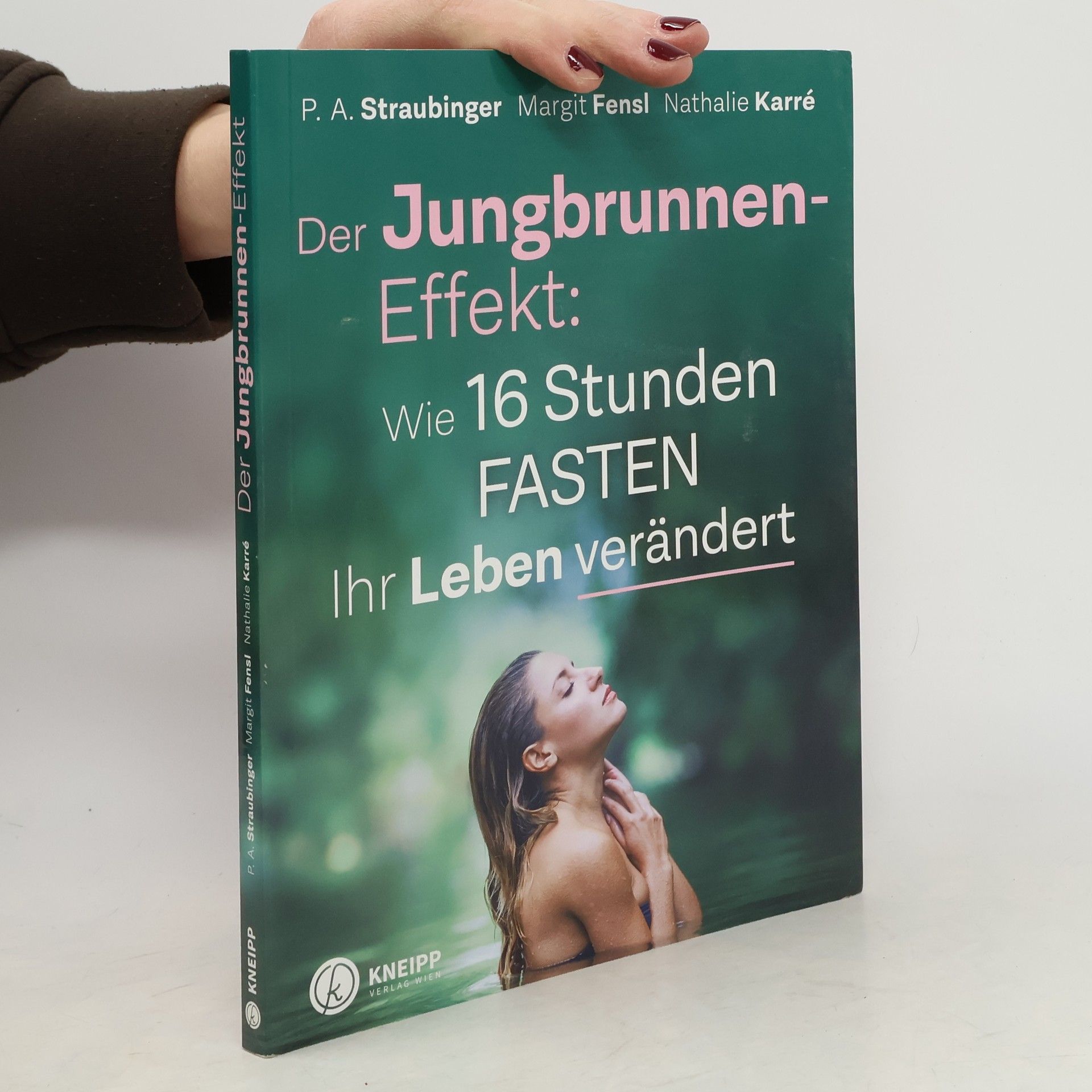 P. A. Straubinger Der Jungbrunnen-Effekt: wie 16 Stunden Fasten ihr Leben verändert