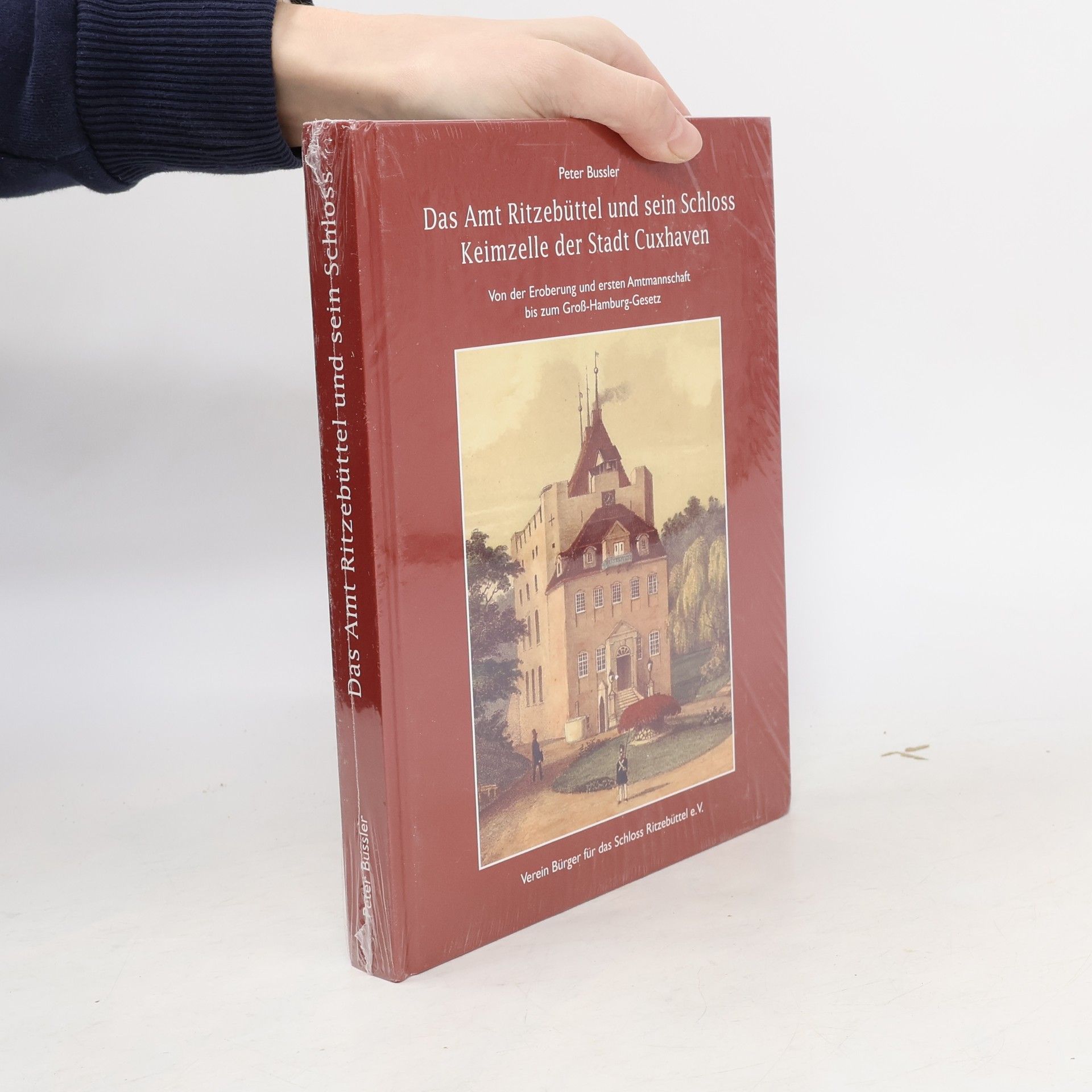 Das Amt Ritzebüttel und sein Schloss - Keimzelle der Stadt Cuxhaven