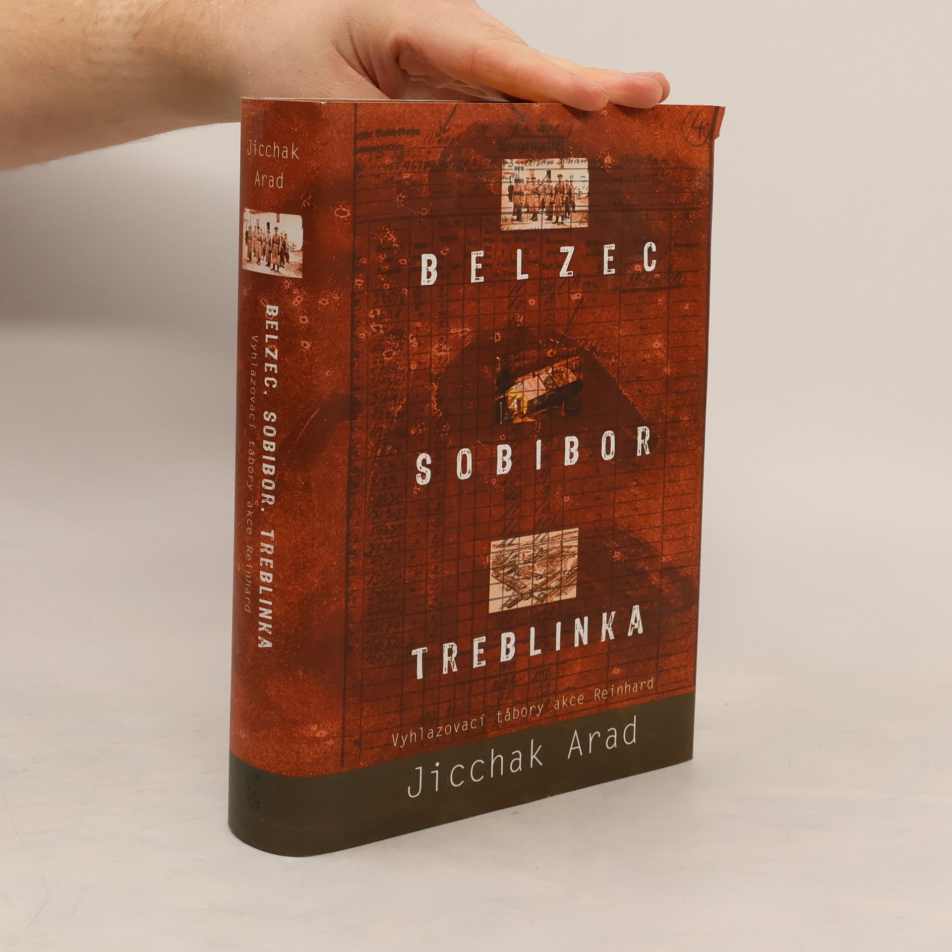 Yitzhak Arad Belzec, Sobibor, Treblinka : vyhlazovací tábory akce Reinhard