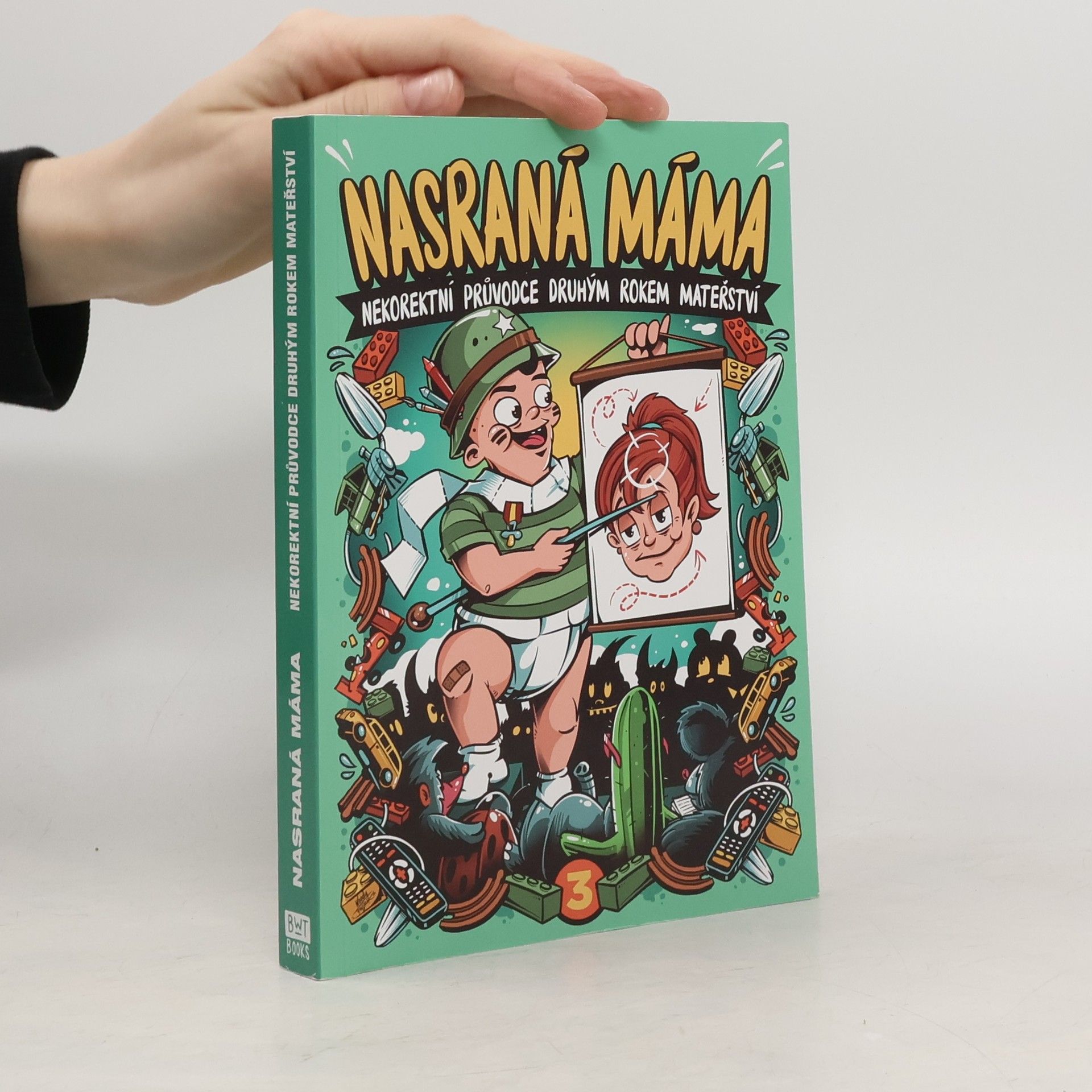 Tereza Maroušková Nasraná máma. Nekorektní průvodce druhým rokem mateřství