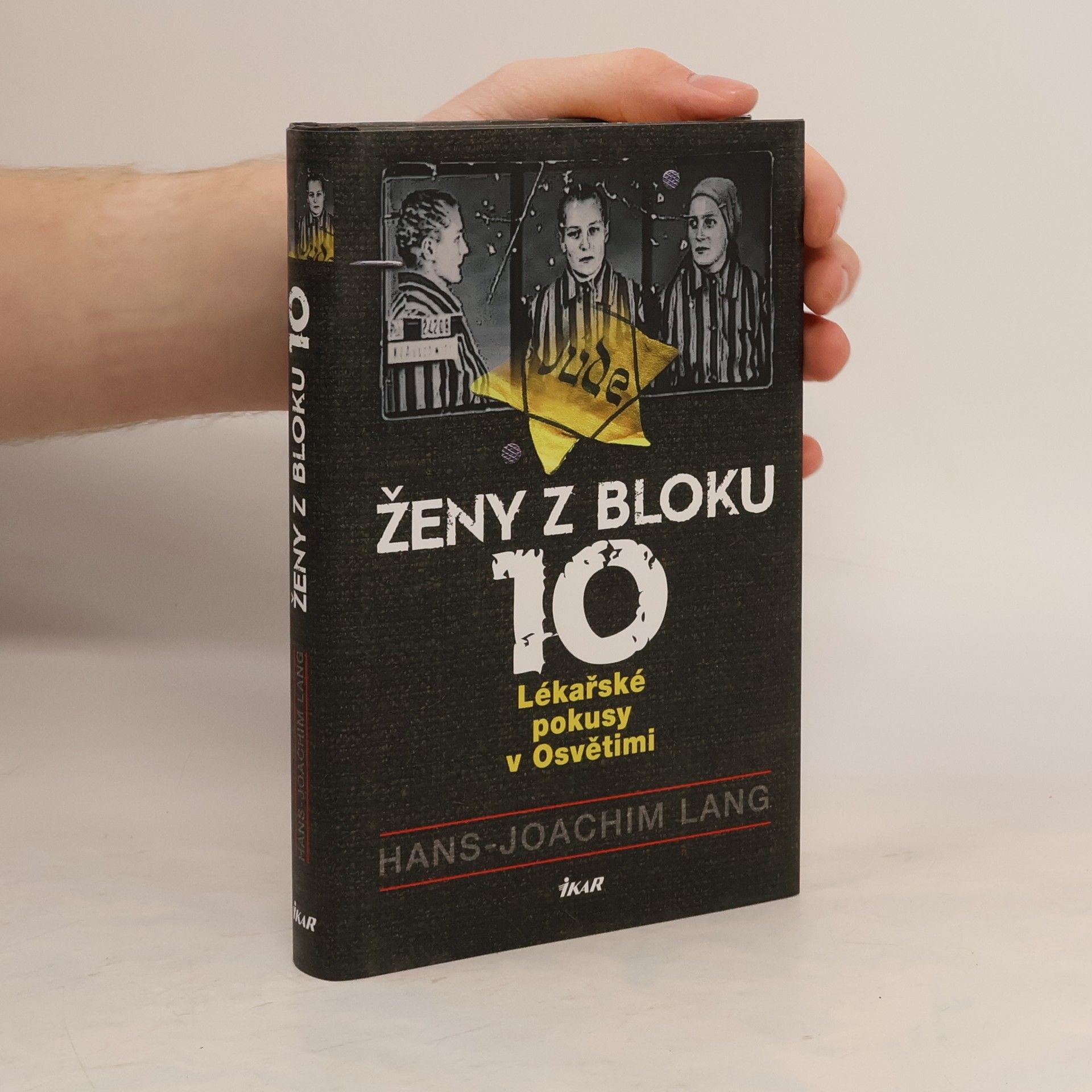 Joachim Lang Ženy z bloku 10. Lékařské pokusy v Osvětimi