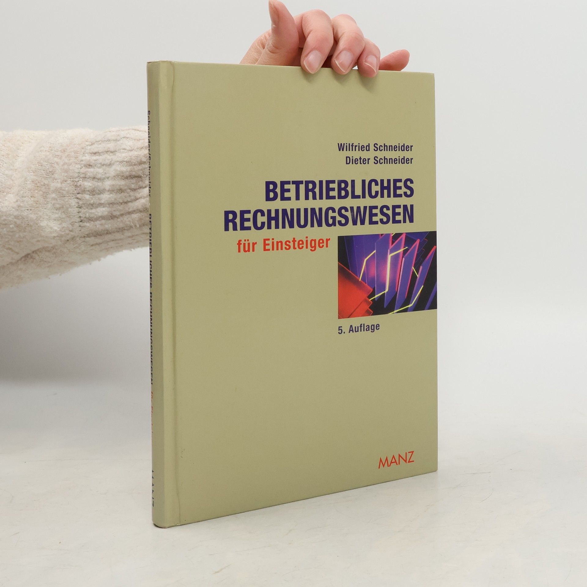 Wilfried Schneider Betriebliches Rechnungswesen für Einsteiger. 5. Auflage