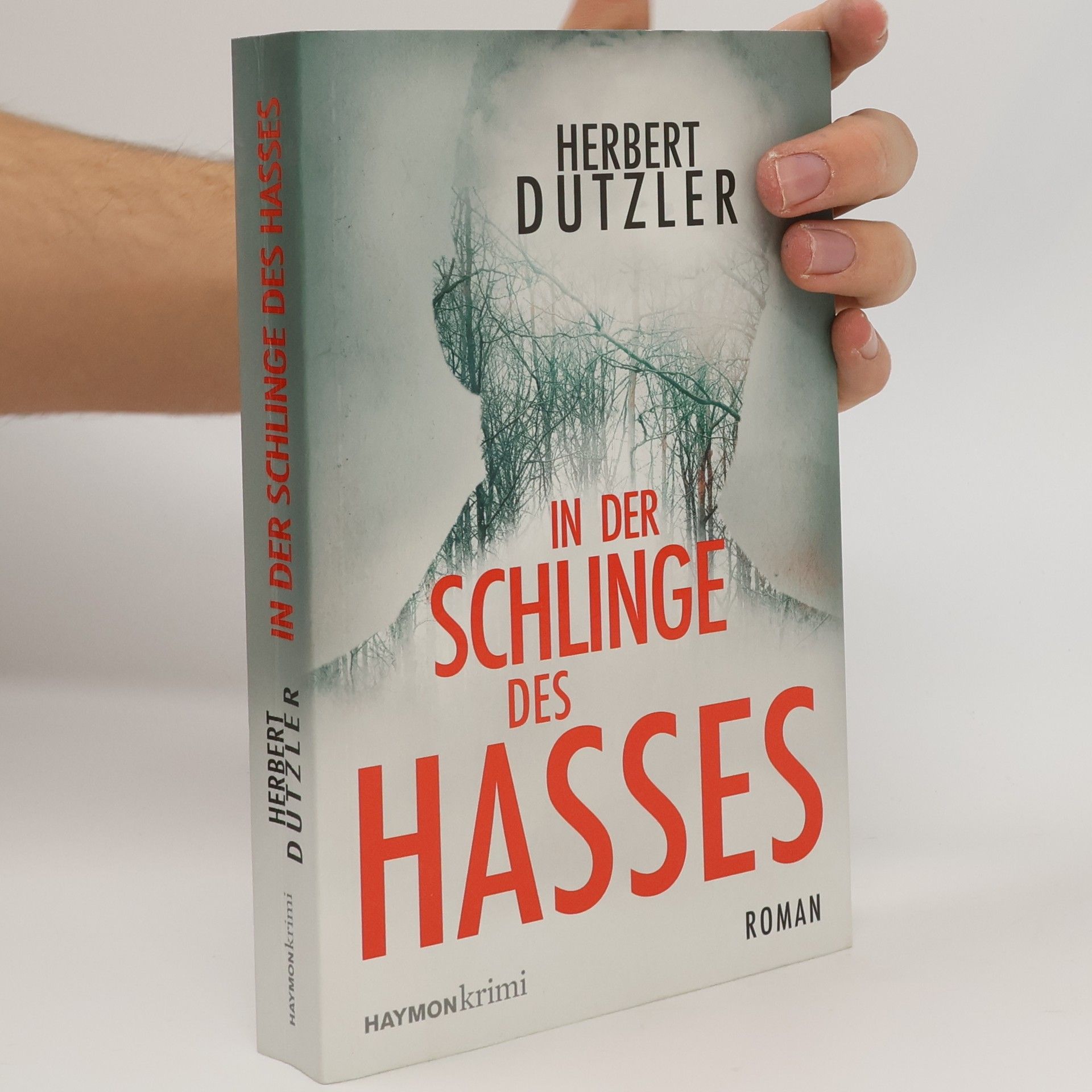 Herbert Dutzler In der Schlinge des Hasses