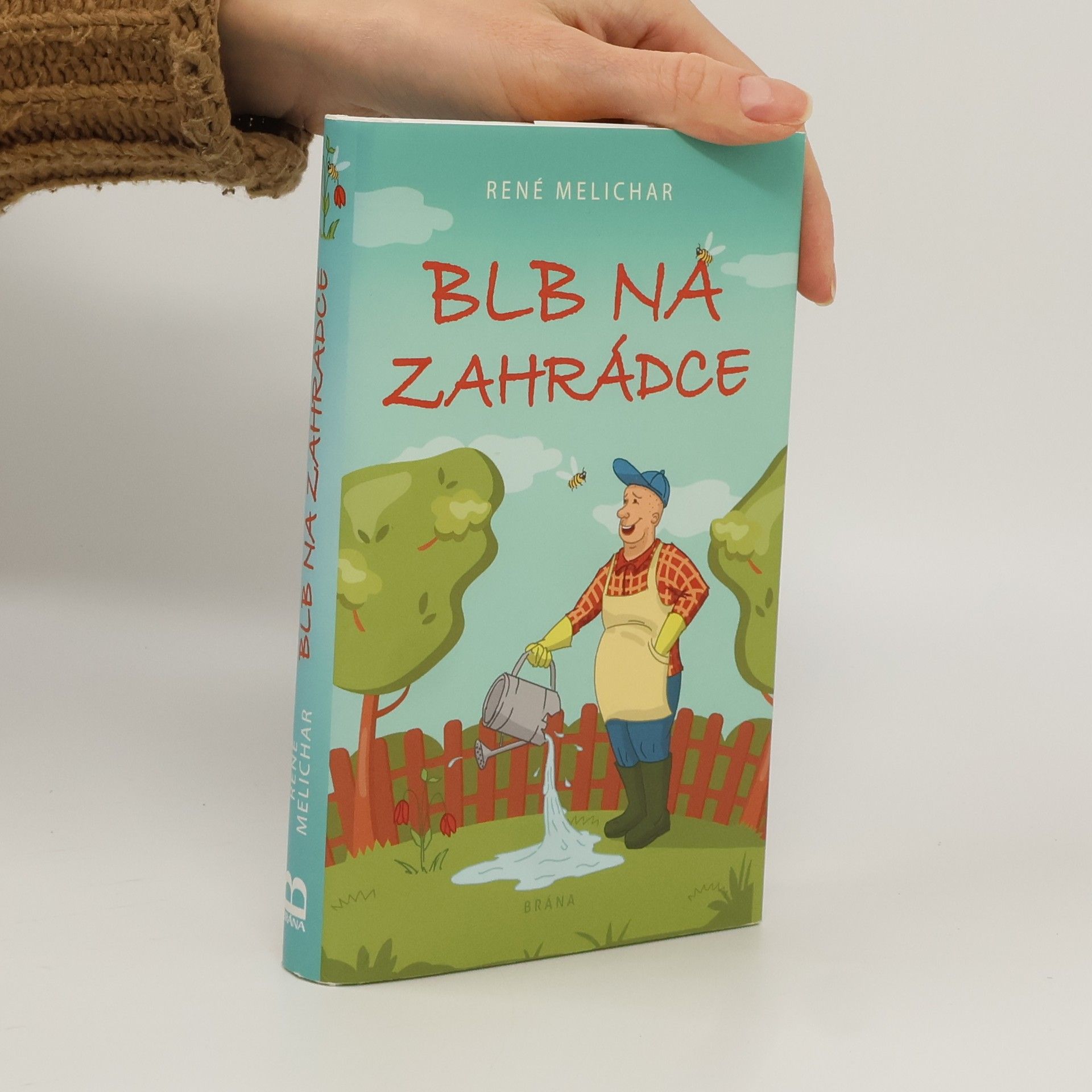 René Melichar Blb na zahrádce