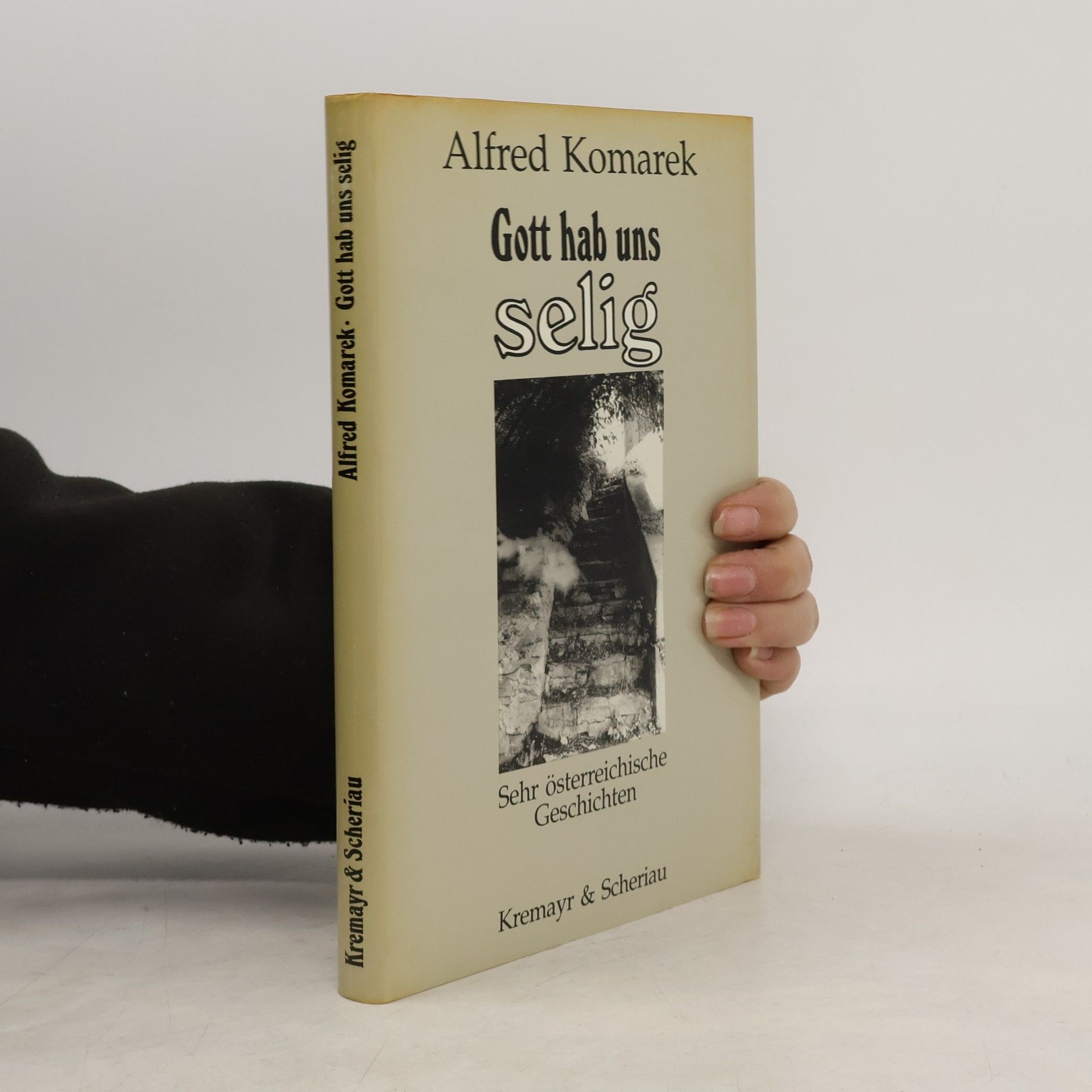 Alfred Komarek Gott hab uns selig