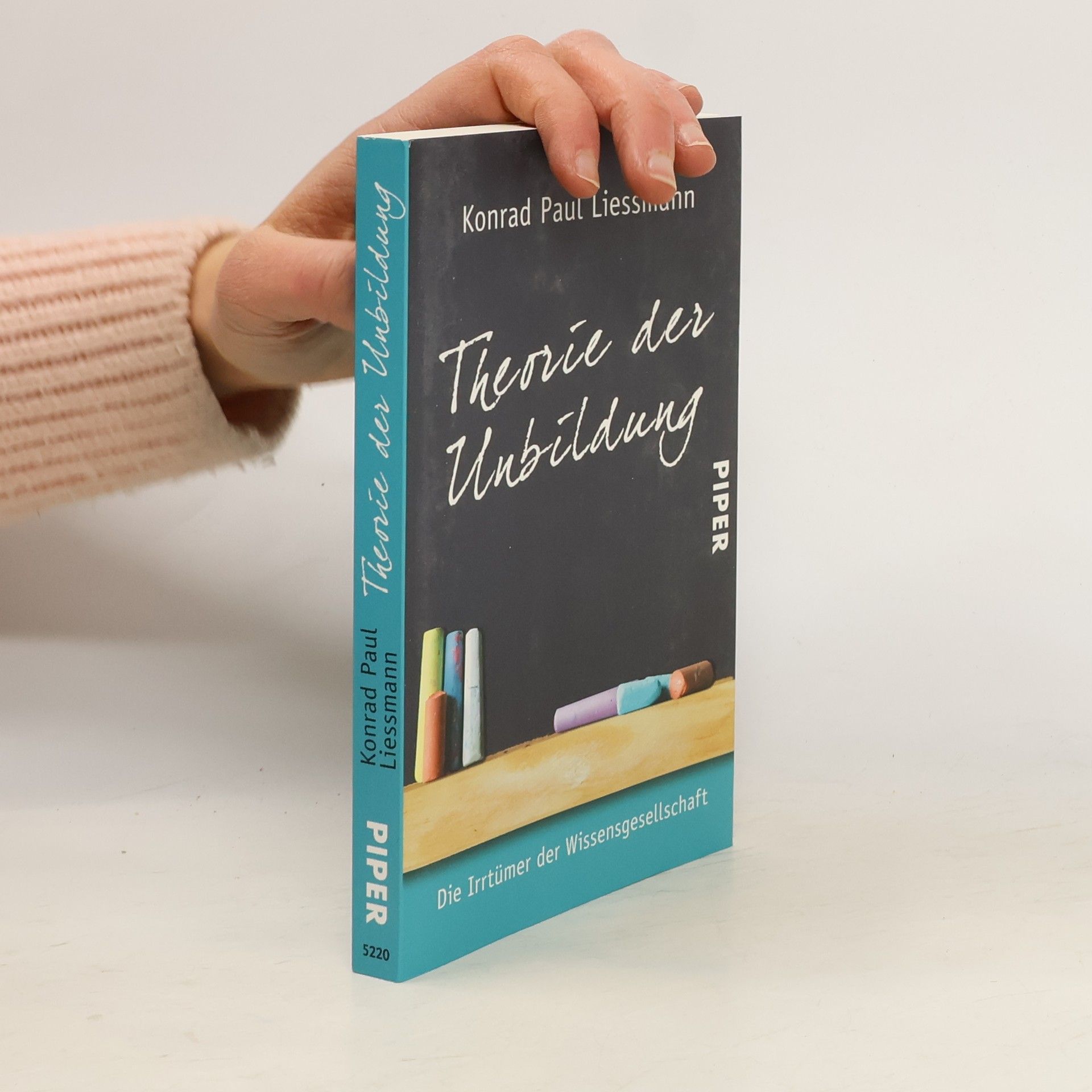 Konrad Paul Liessmann Theorie der Unbildung