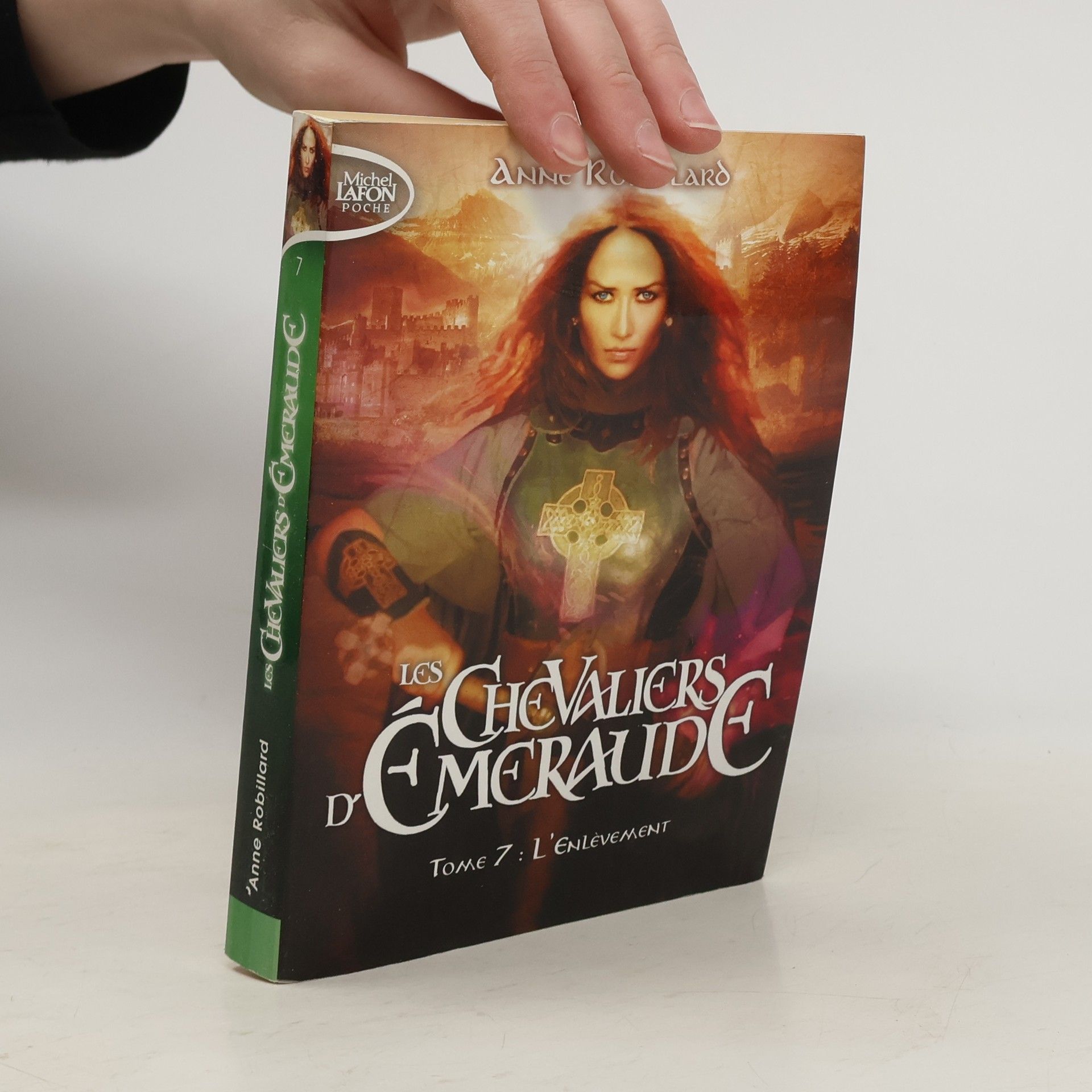 Anne Robillard Les Chevaliers d'Émeraude - 7: L'Enlèvement