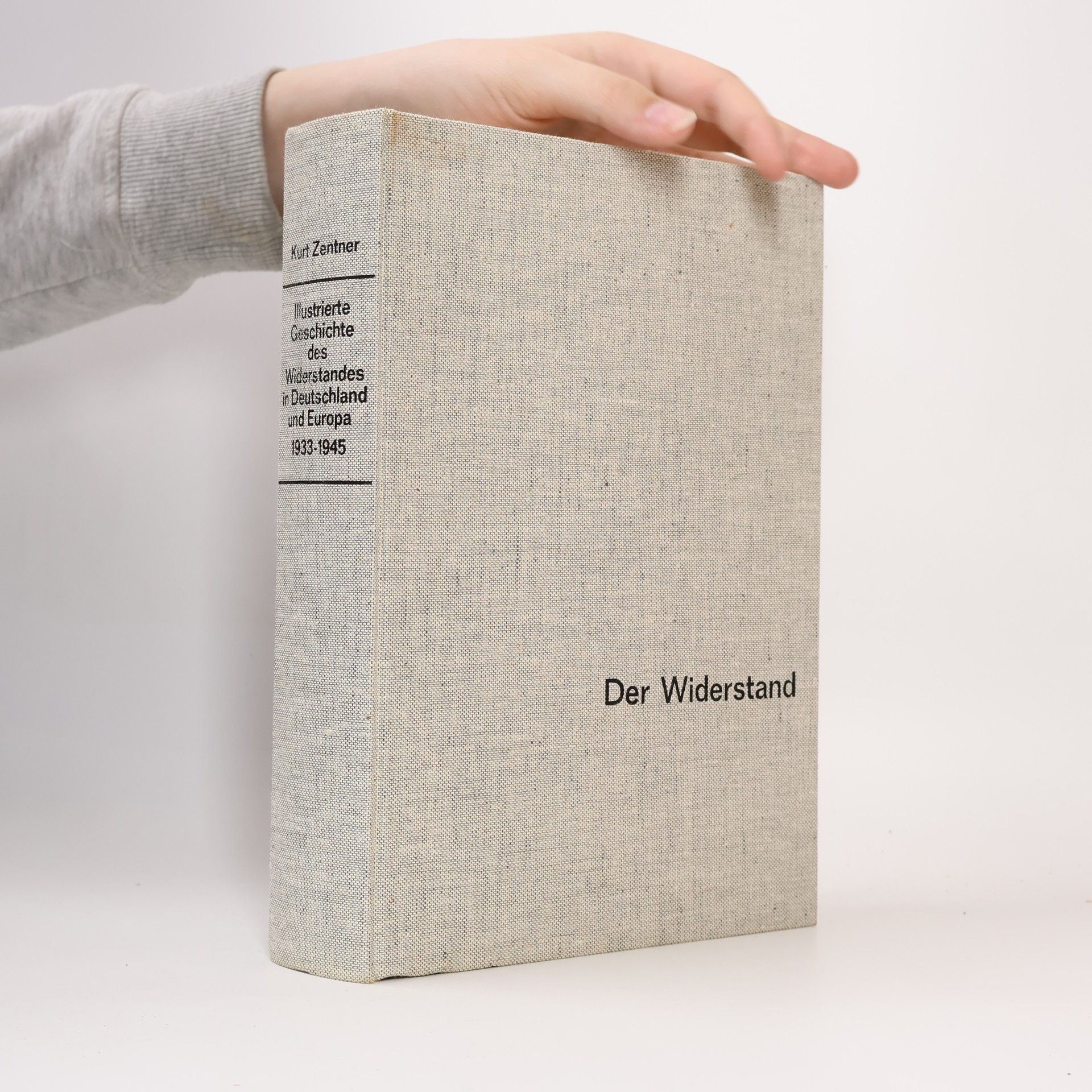 Kurt Zentner Illustrierte Geschichte des Widerstandes in Deutschland und Europa 1933-1945