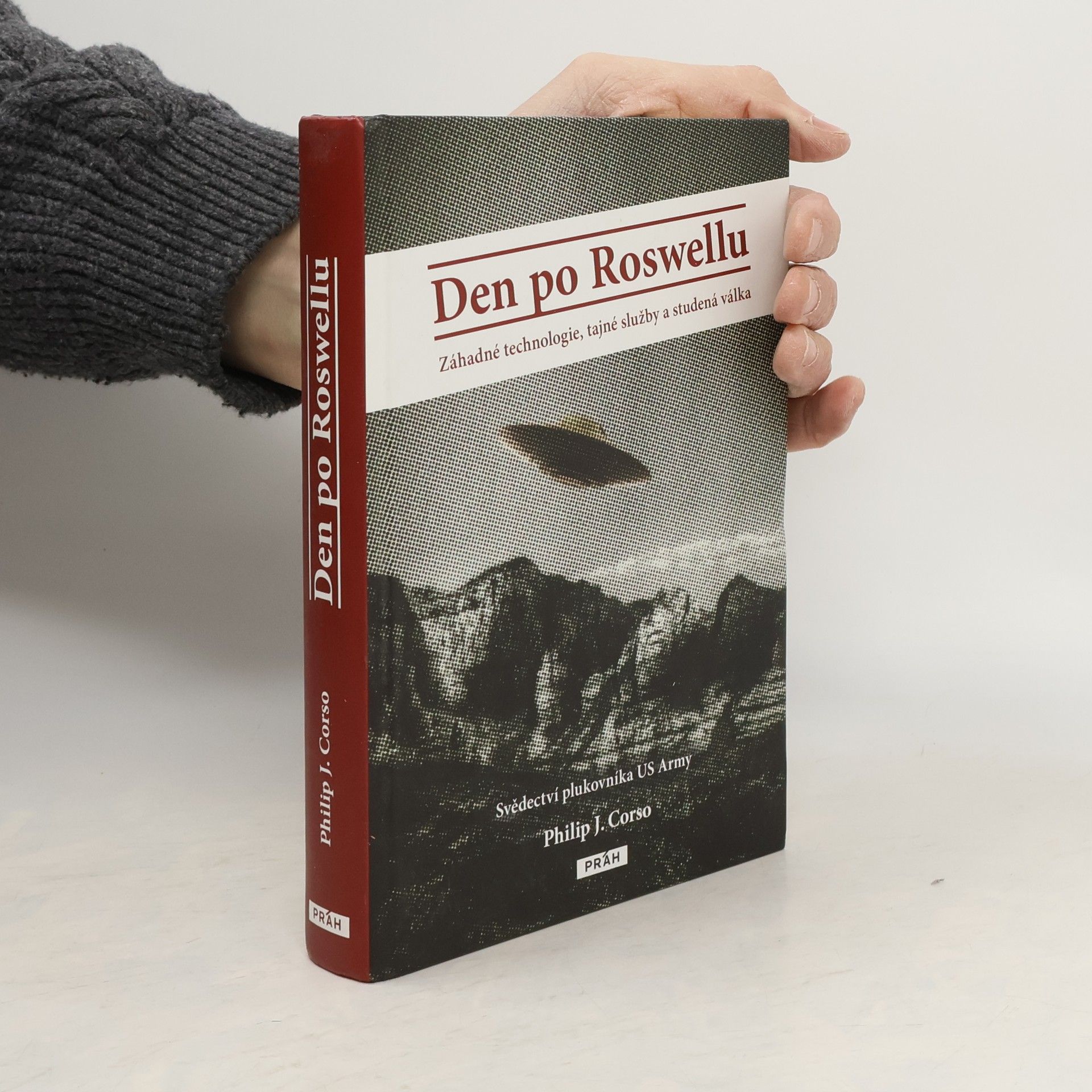 Den po Roswellu: Záhadné technologie, tajné služby a studená válka: Svědectví plukovníka US Army