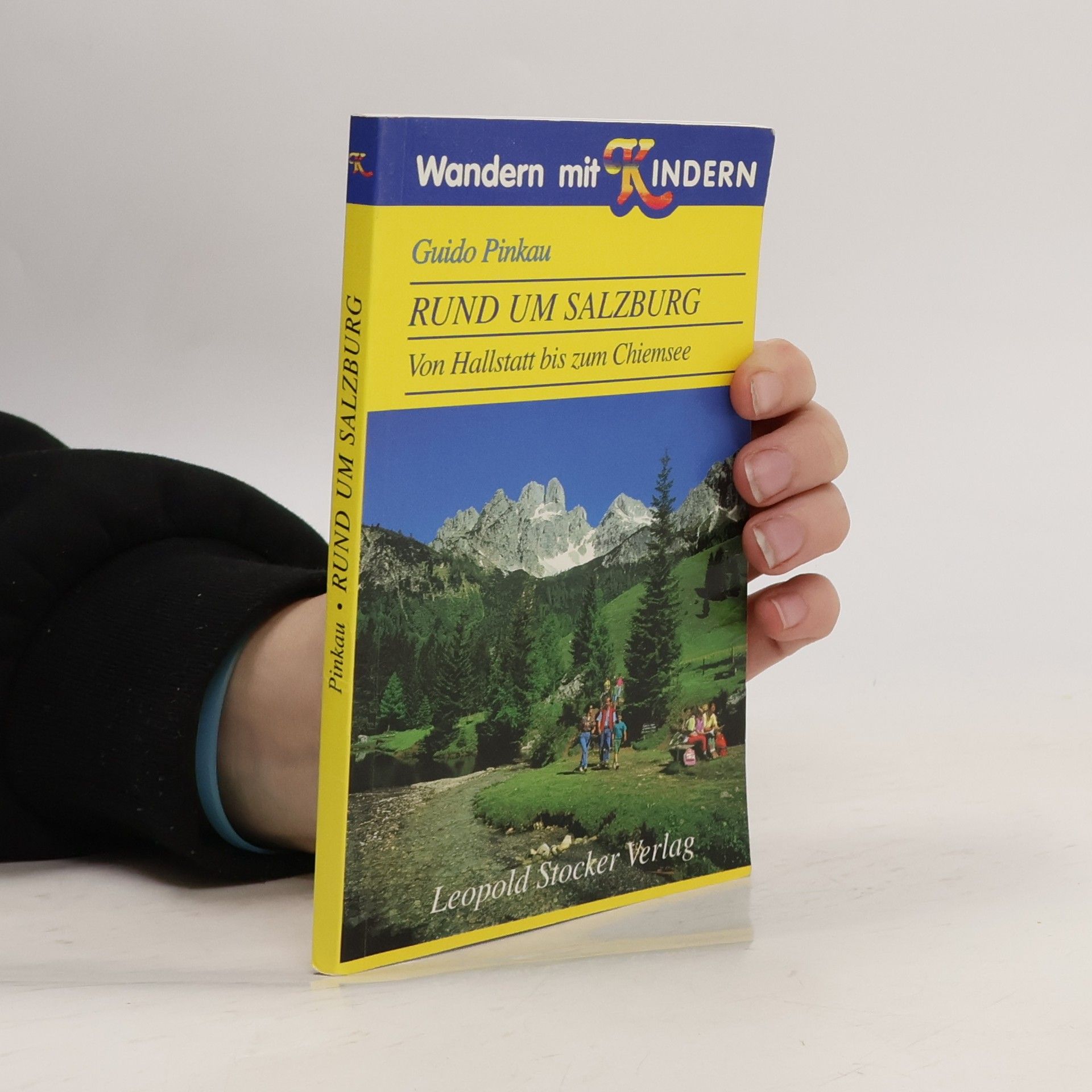 Guido Pinkau Wandern mit Kindern: Rund um Salzburg