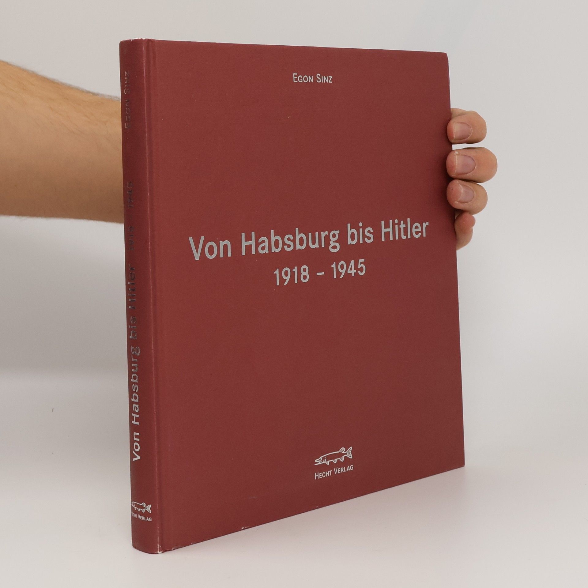 Egon Sinz Von Habsburg bis Hitler