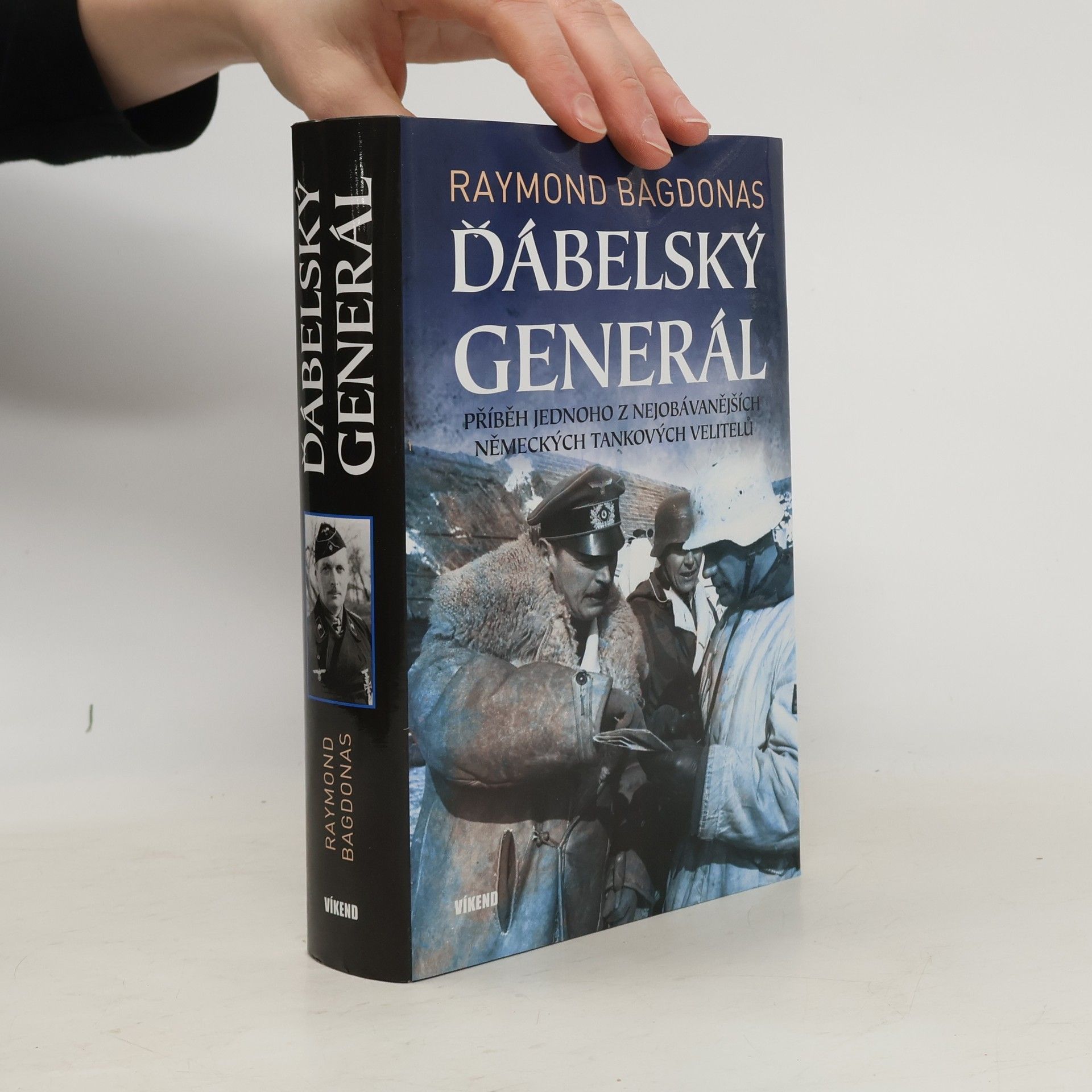 Raymond Bagdonas Ďábelský generál - Příběh jednoho z nejobávanějších německých tankových velitelů