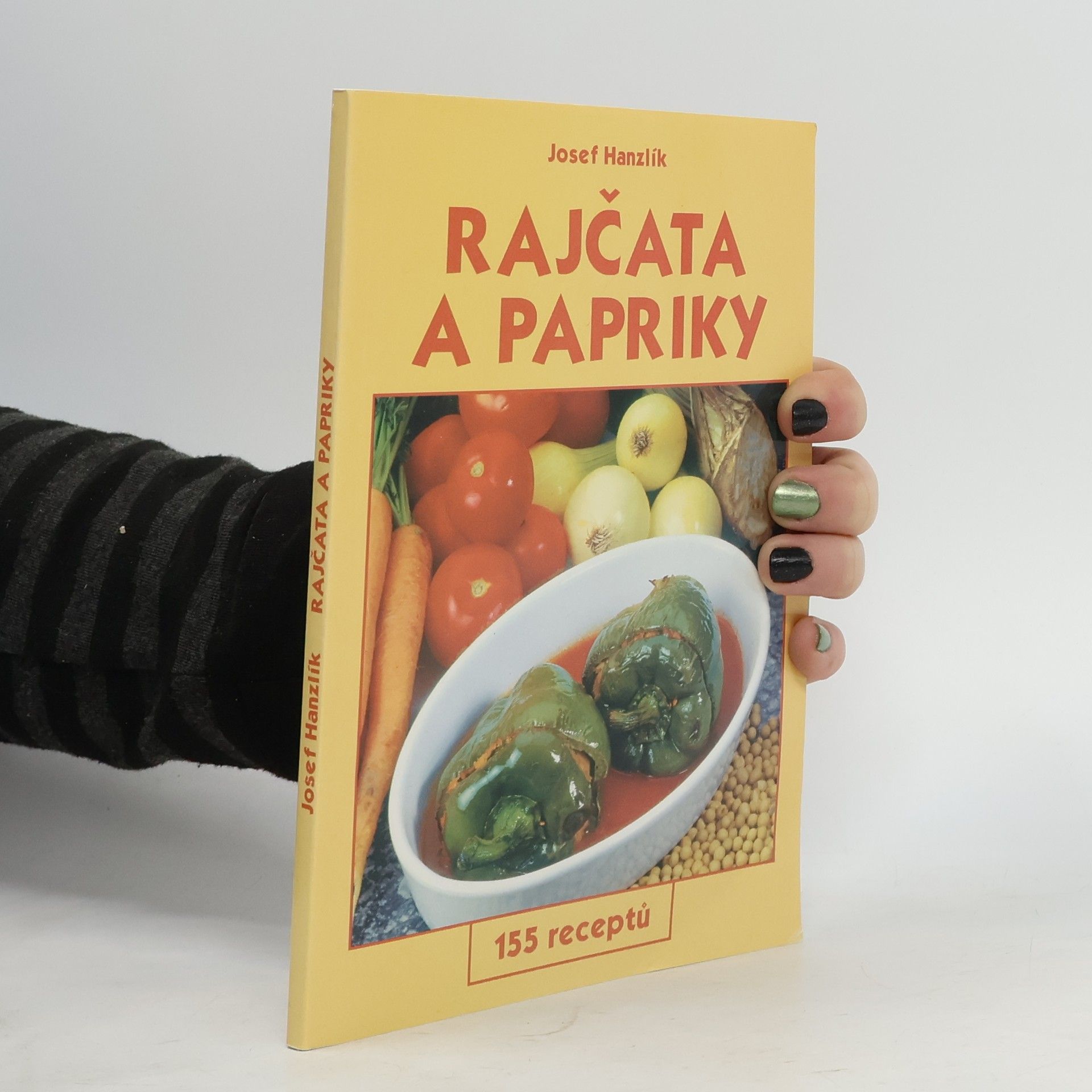 Josef Hanzlík Rajčata a papriky. 155 receptů