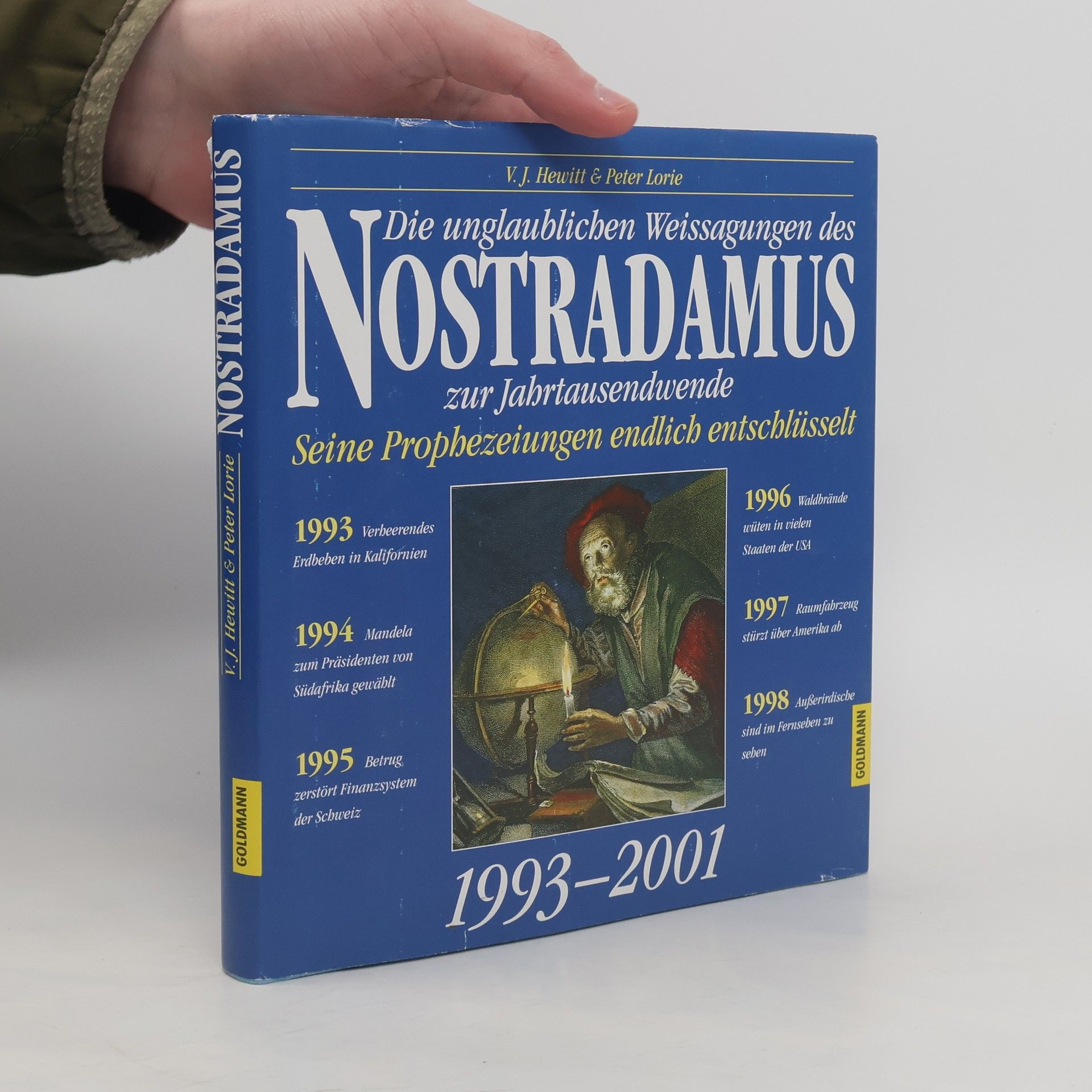 V. J. Hewitt Die unglaublichen Weissagungen des Nostradamus zur Jahrtausendwende