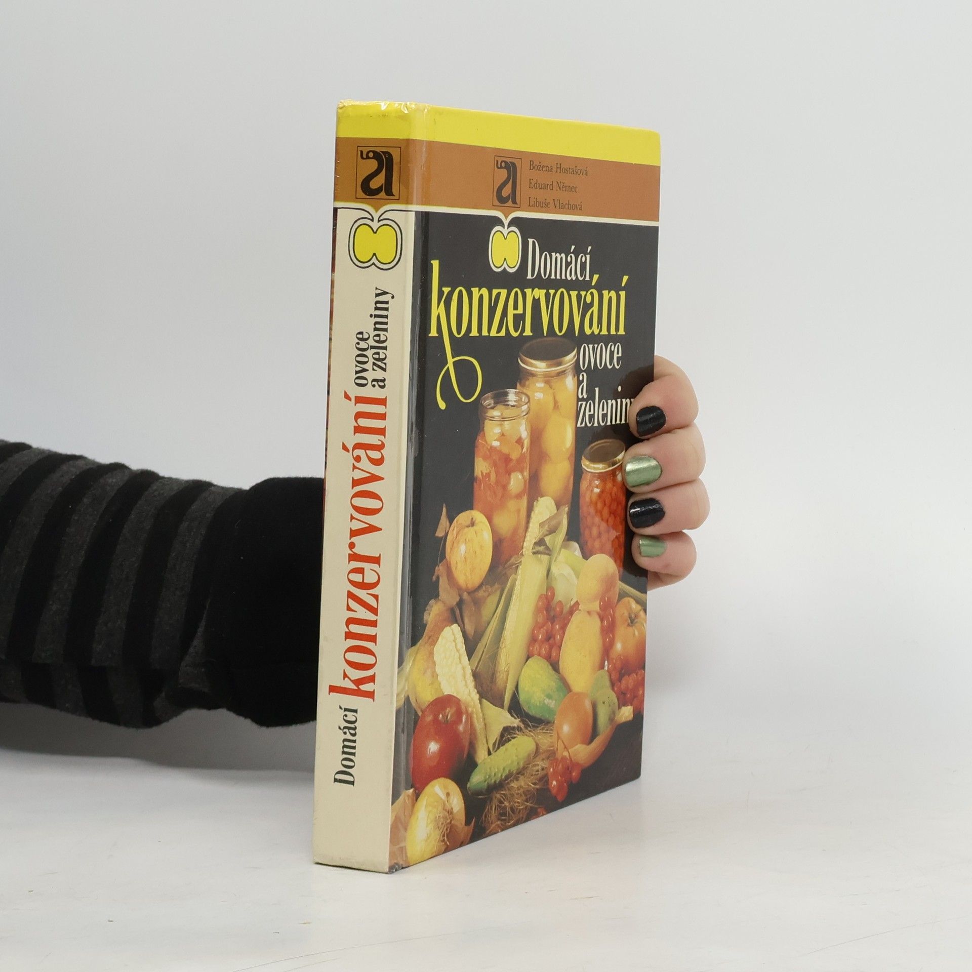 Božena Hostašová Domácí konzervování ovoce a zeleniny