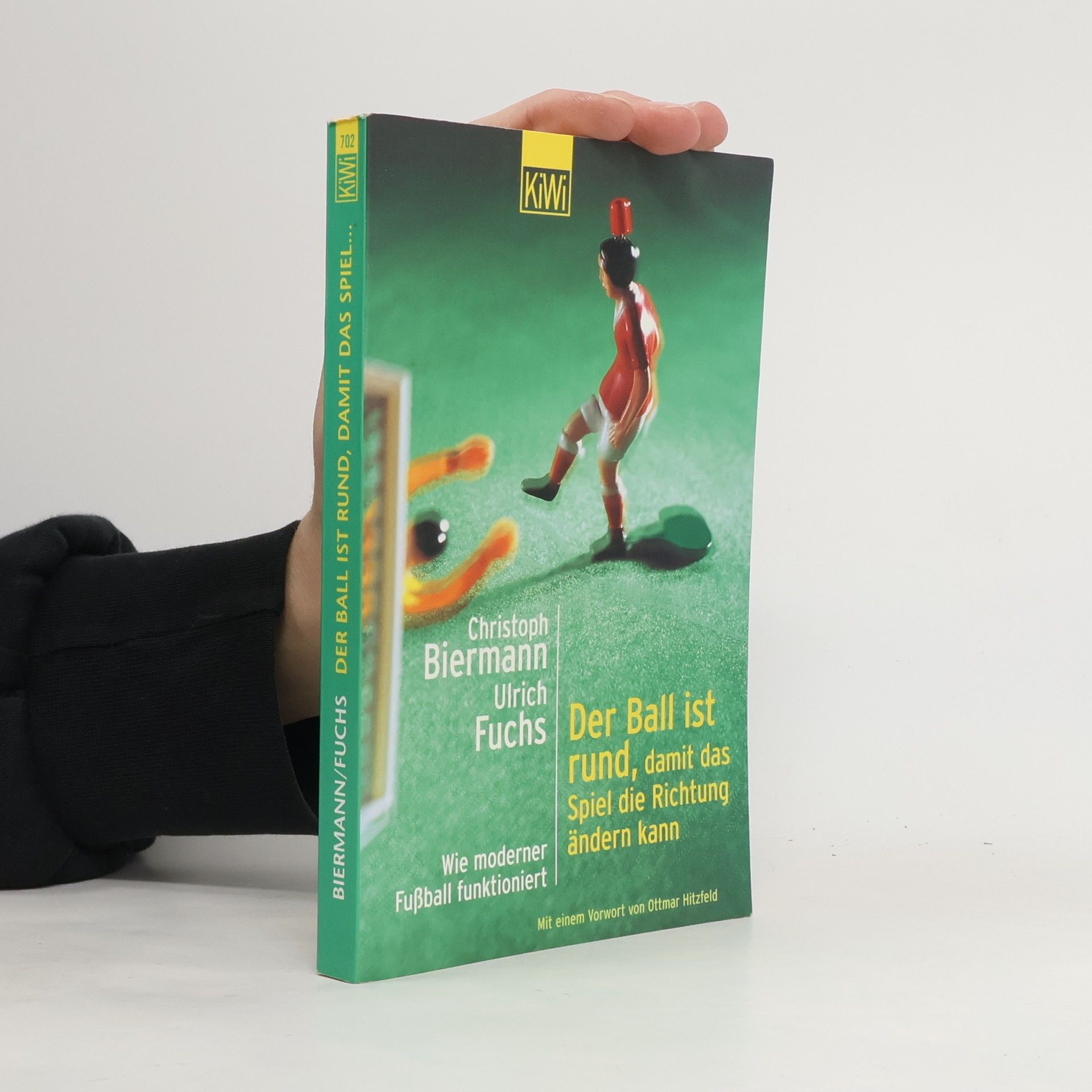 Christoph Biermann Der Ball ist rund, damit das Spiel die Richtung ändern kann