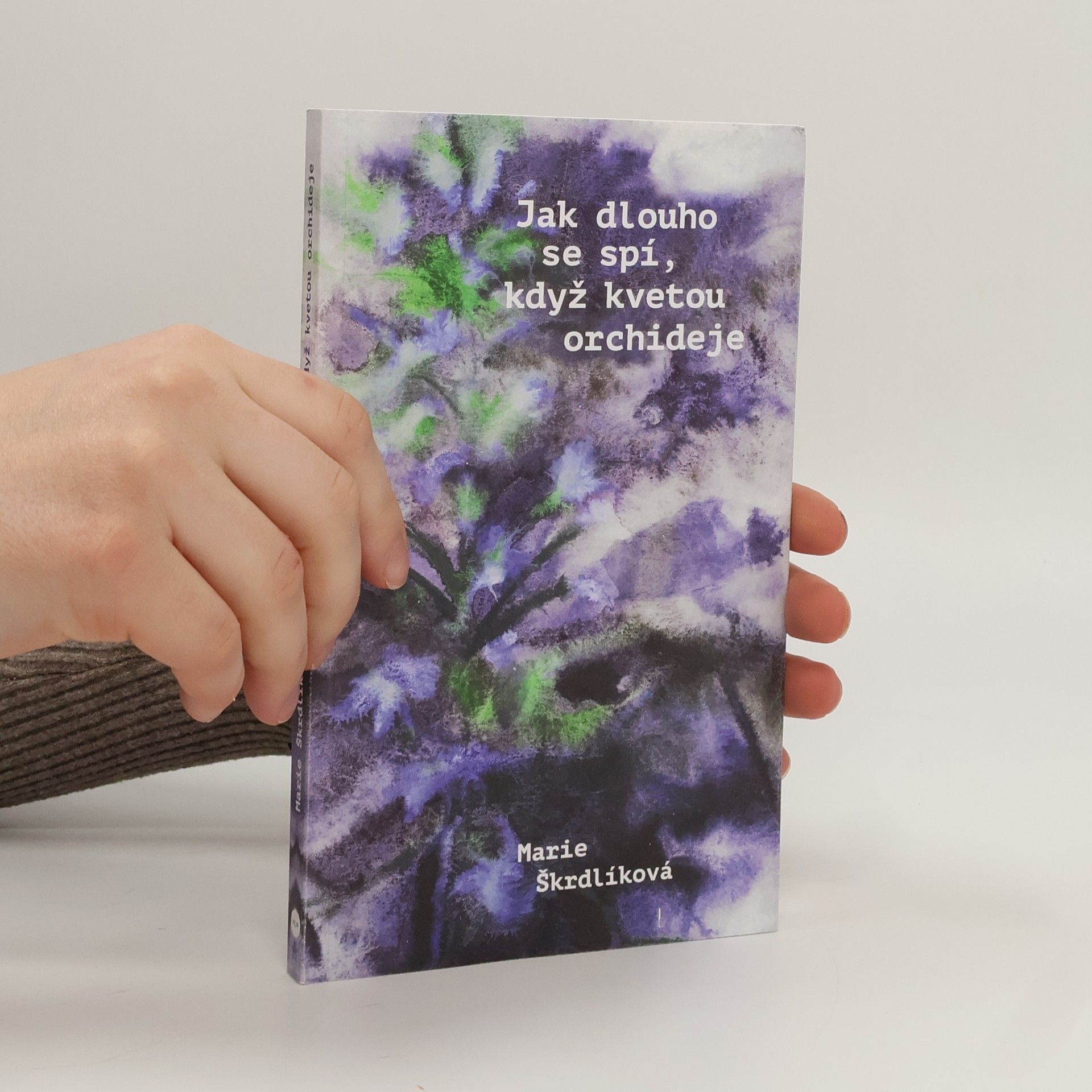 Marie Škrdlíková Jak dlouho se spí, když kvetou orchideje