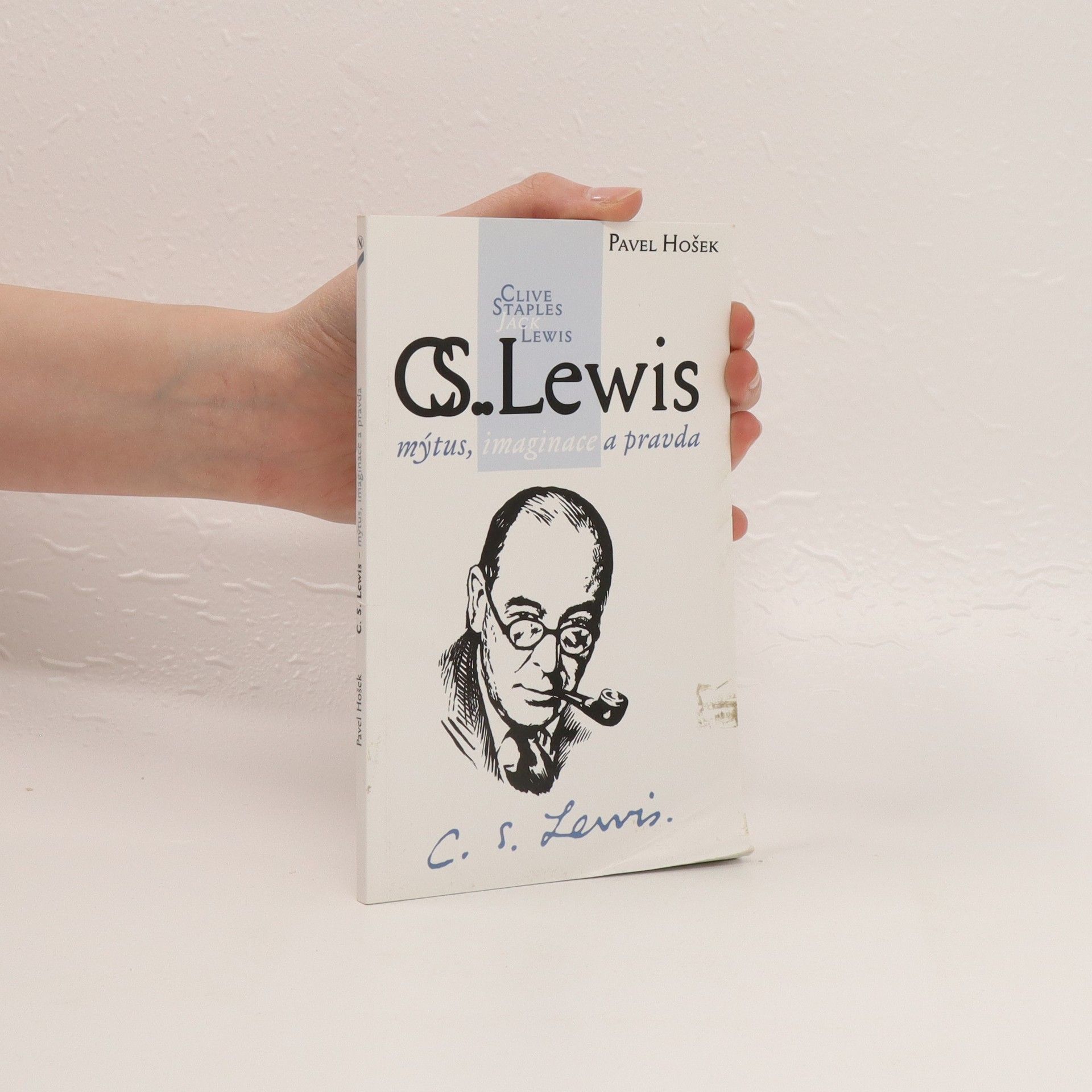 Pavel Hošek C. S. Lewis - mýtus, imaginace a pravda
