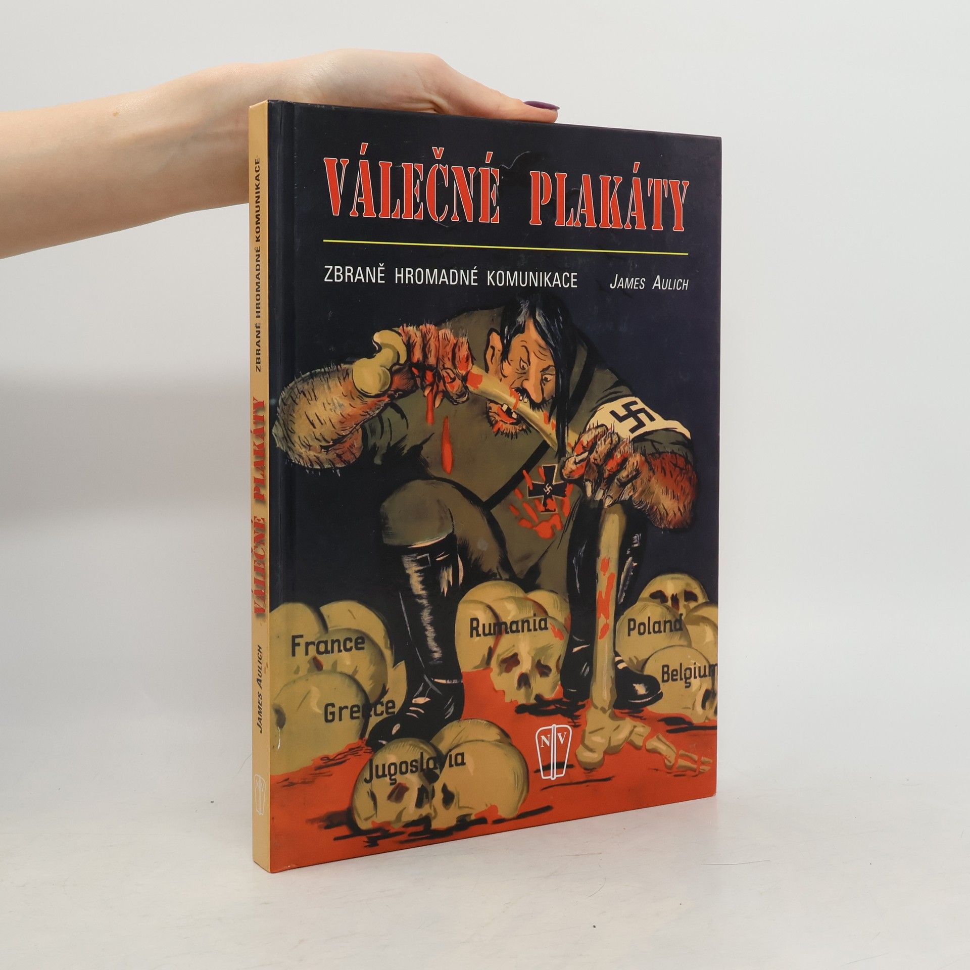 James Aulich Válečné plakáty. Zbraně hromadné komunikace