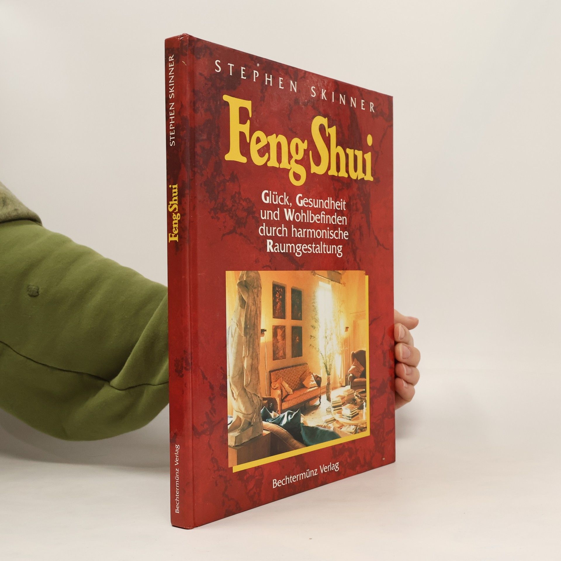 Stephen Skinner Feng-Shui: Glück Gesundheit und Wohlbefinden durch harmonische Raumgestaltung