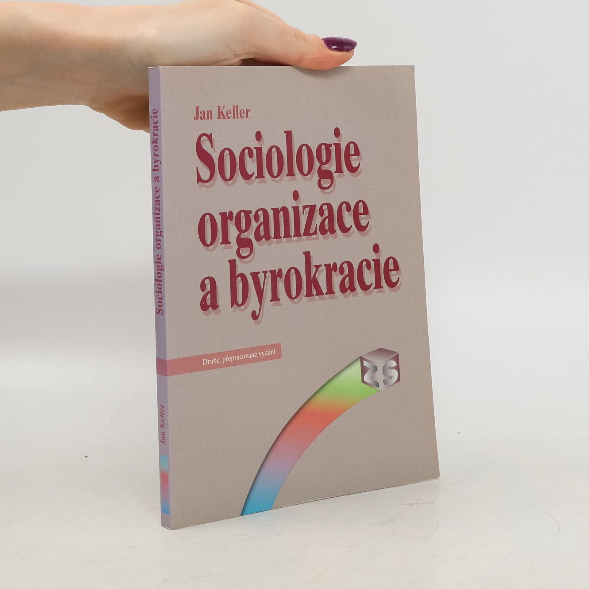 Jan Keller Sociologie organizace a byrokracie