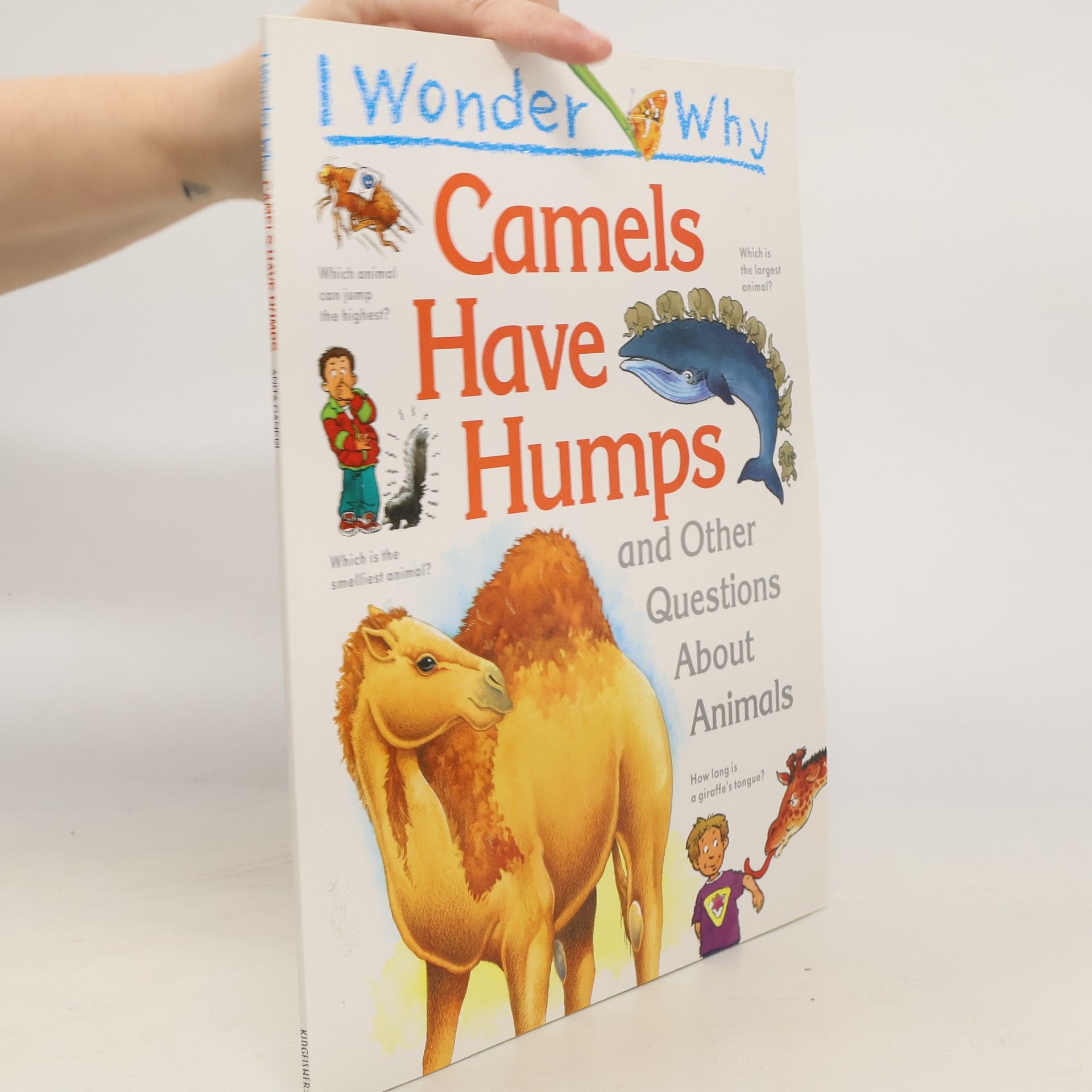 Anita Ganeri I Wonder Why Camels Have Humps And Other Questions About Animals