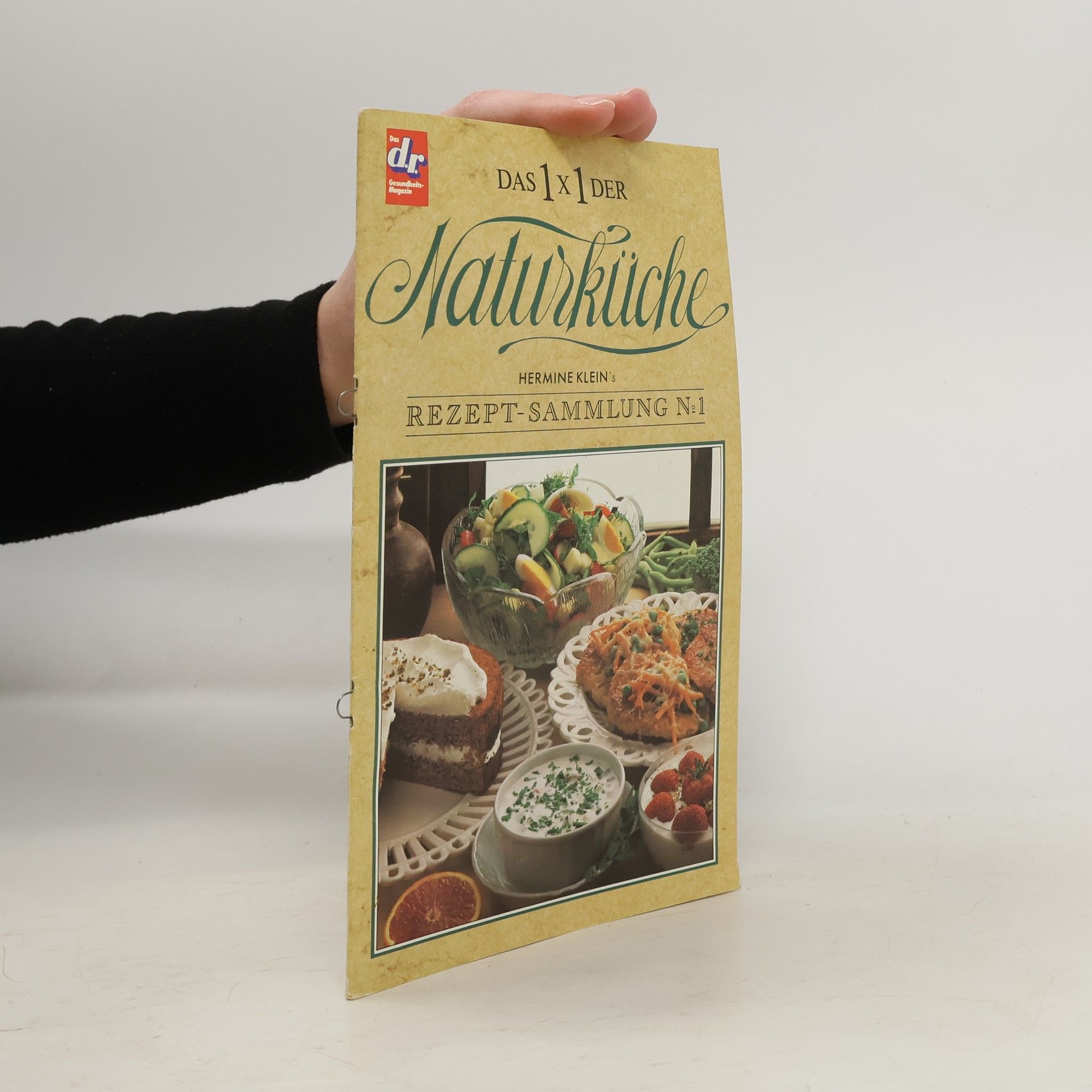 Hermine Klein Das 1 x 1 der Naturküche. Rezept-Sammlung 1