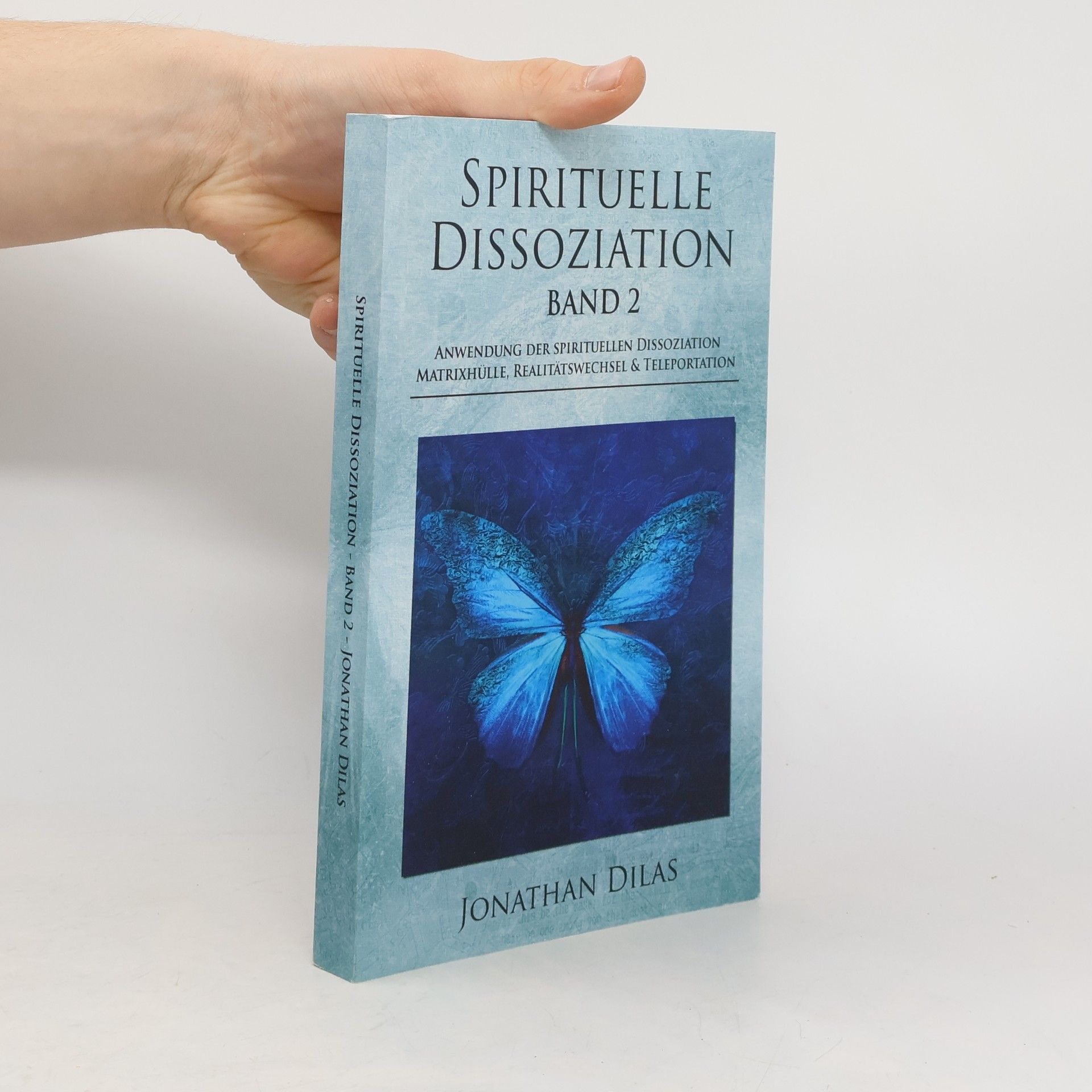 Jonathan Dilas Spirituelle Dissoziation - Band 2