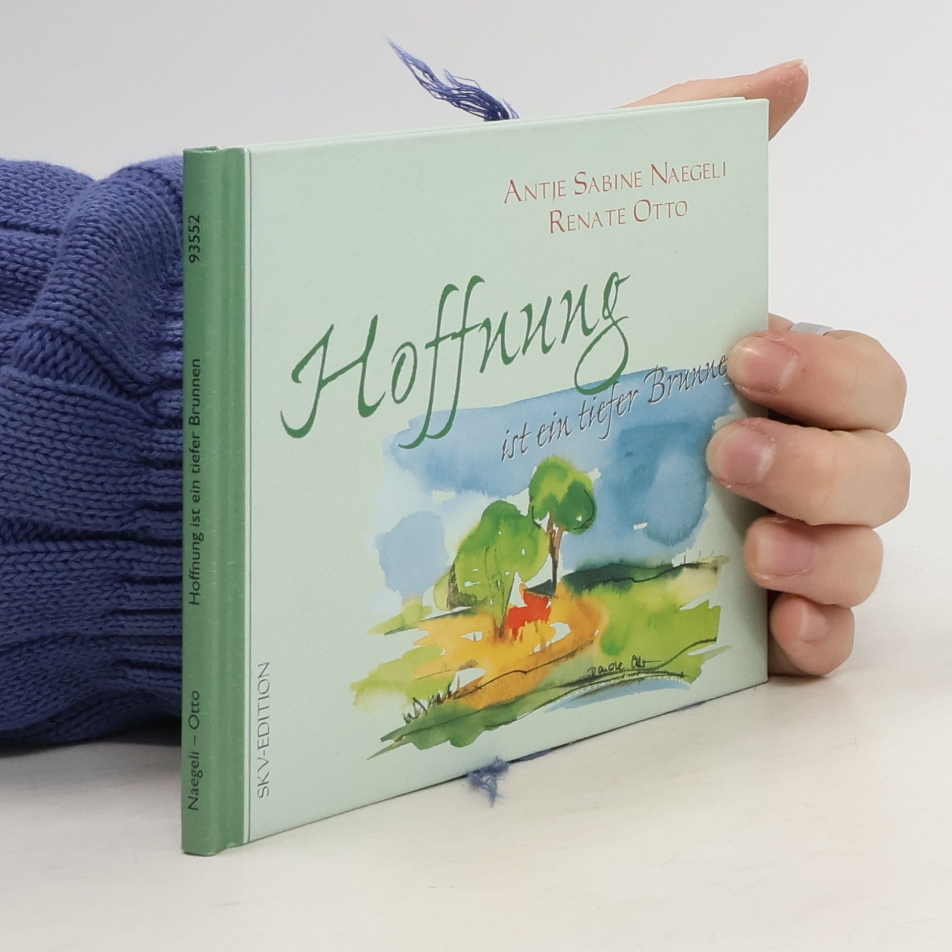 Antje Sabine Naegeli Hoffnung ist ein tiefer Brunnen