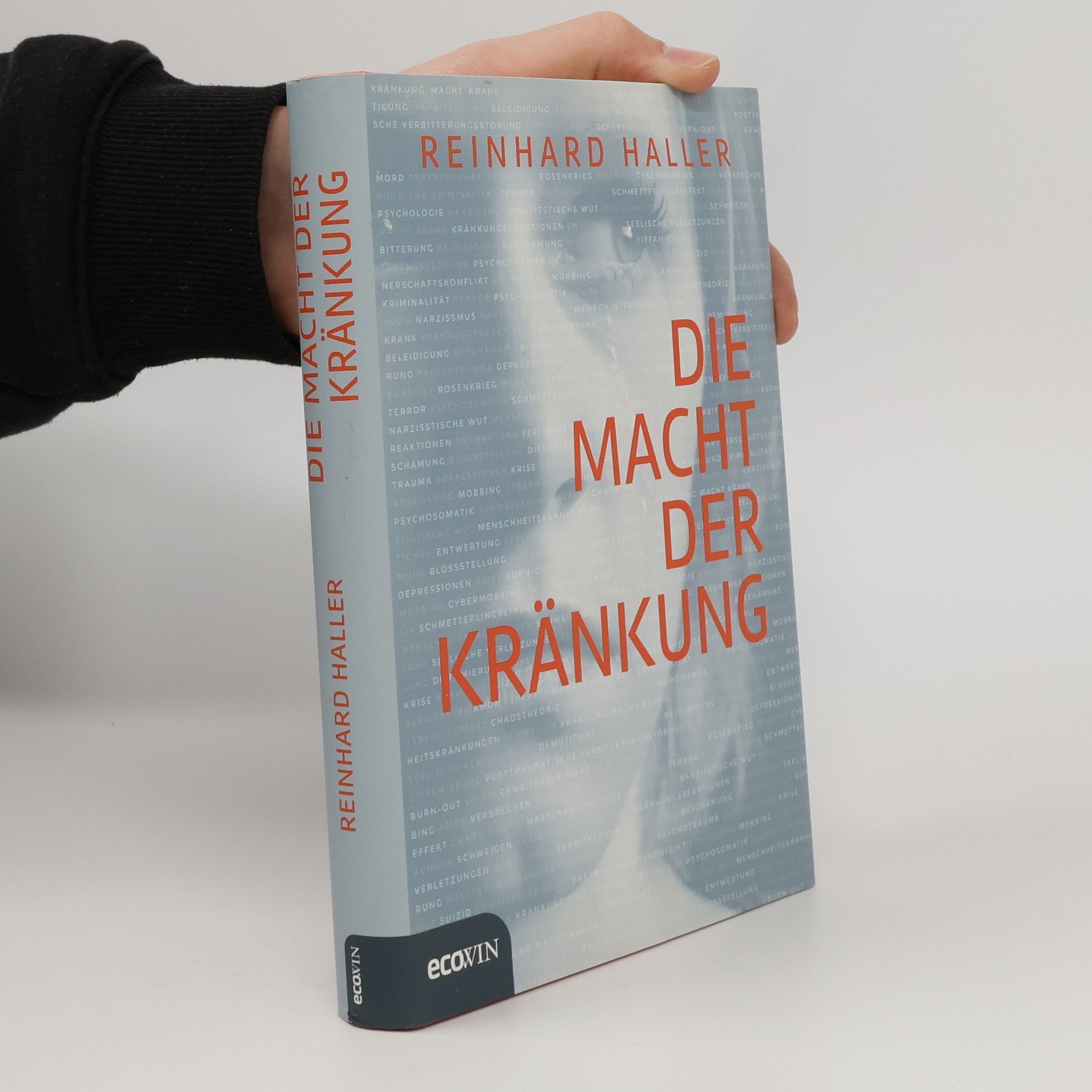 Reinhard Haller Die Macht der Kränkung