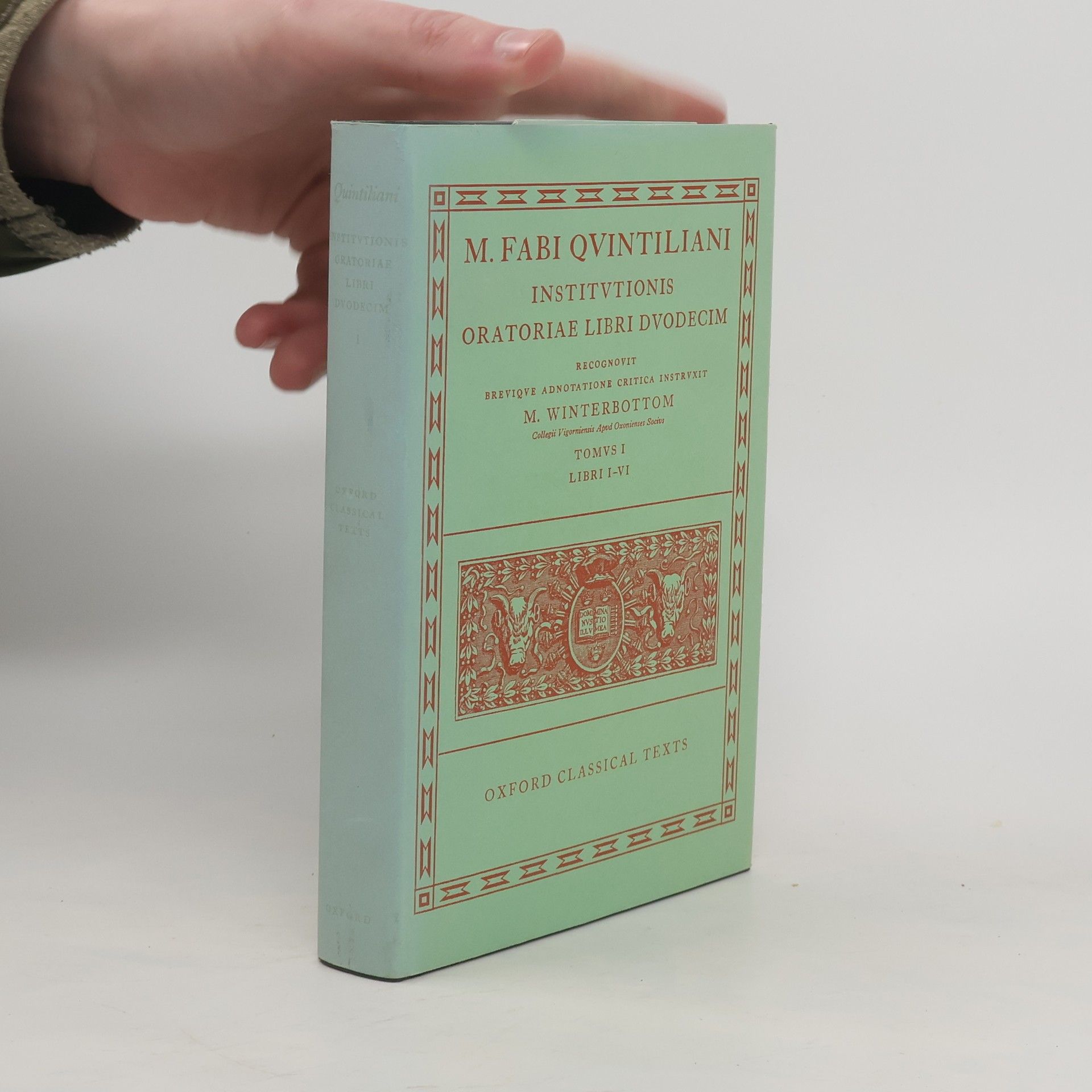 Marcus Fabius Quintilianus Oxford Classical Texts - 1: Institutionis Oratoriae Libri Duodecim